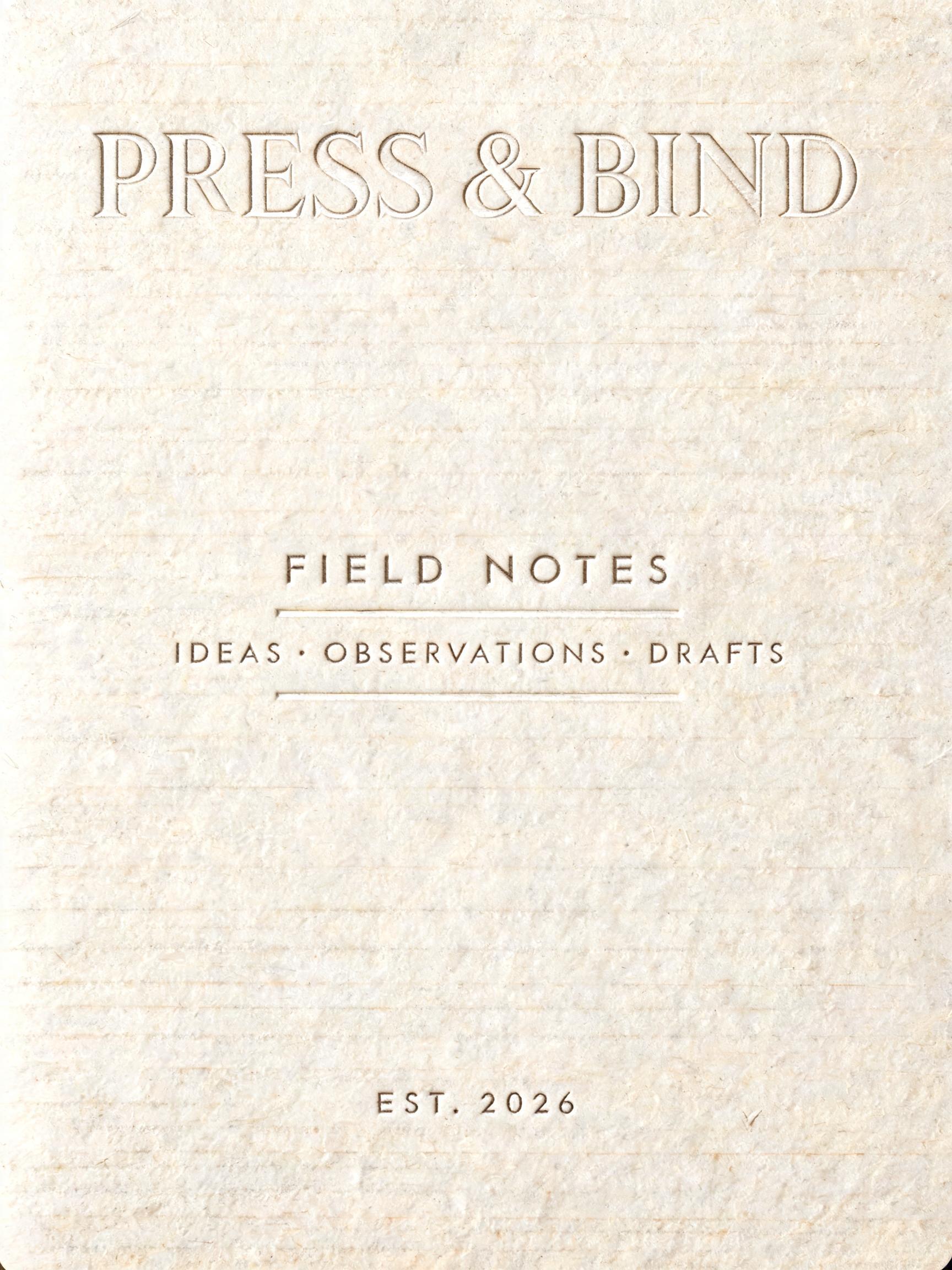 "PRESS & BIND
FIELD NOTES
IDEAS · OBSERVATIONS · DRAFTS
EST. 2026" — Emboss | AI Text Effect Generator