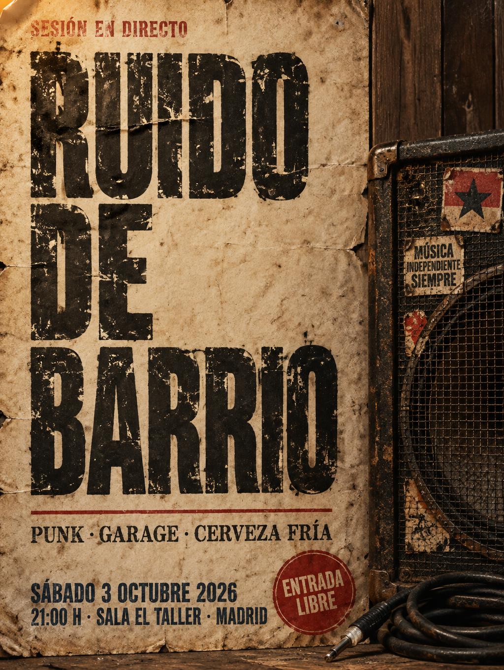 "RUIDO
DE
BARRIO
SESIÓN EN DIRECTO
PUNK · GARAGE · CERVEZA FRÍA
SÁBADO 3 OCTUBRE 2026
21:00 H · SALA EL TALLER · MADRID
ENTRADA LIBRE" — Vintage | AI Text Effect Generator