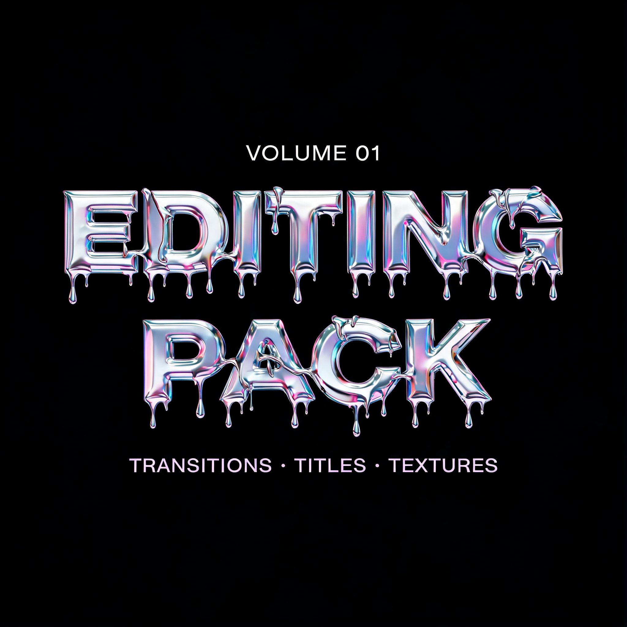 "EDITING
PACK
VOLUME 01
TRANSITIONS · TITLES · TEXTURES" — Y2k Liquid text effect