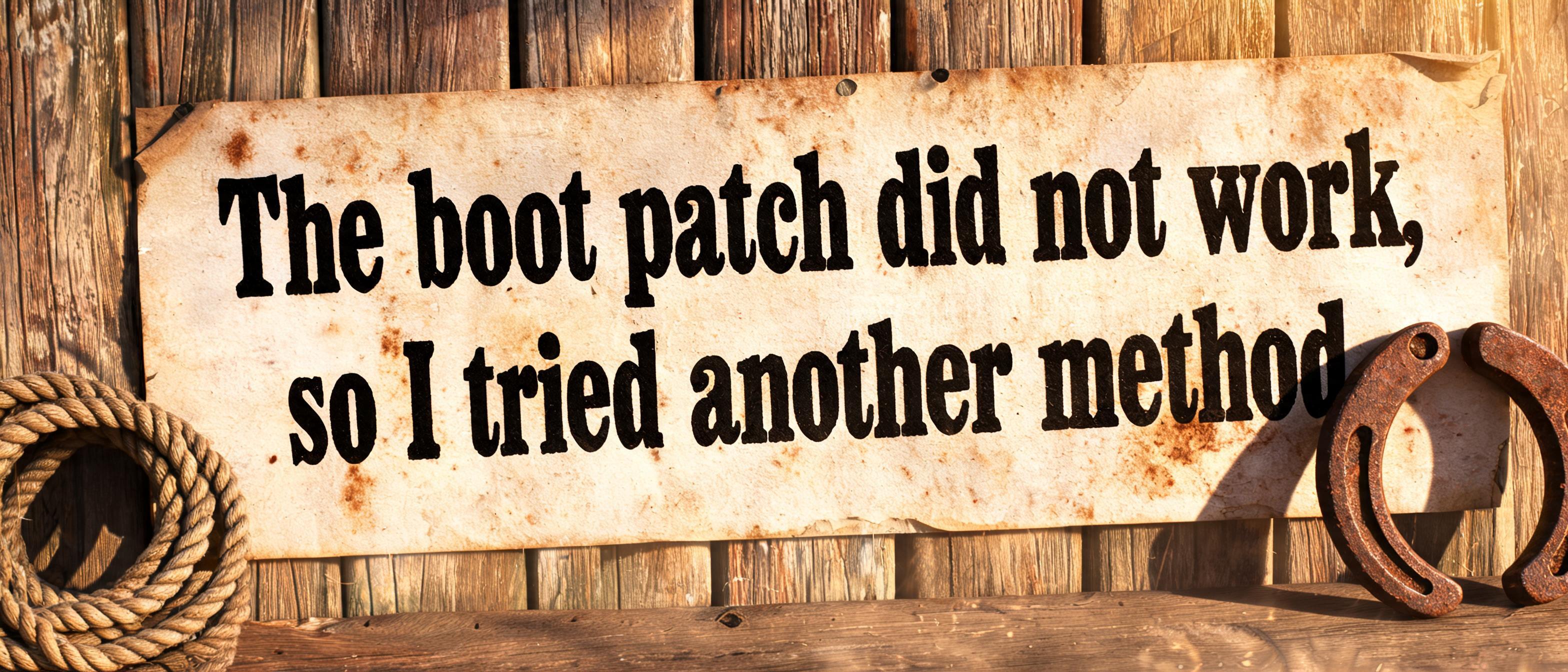 "The boot patch did not work, so I tried another method" — Western | AI Text Effect Generator