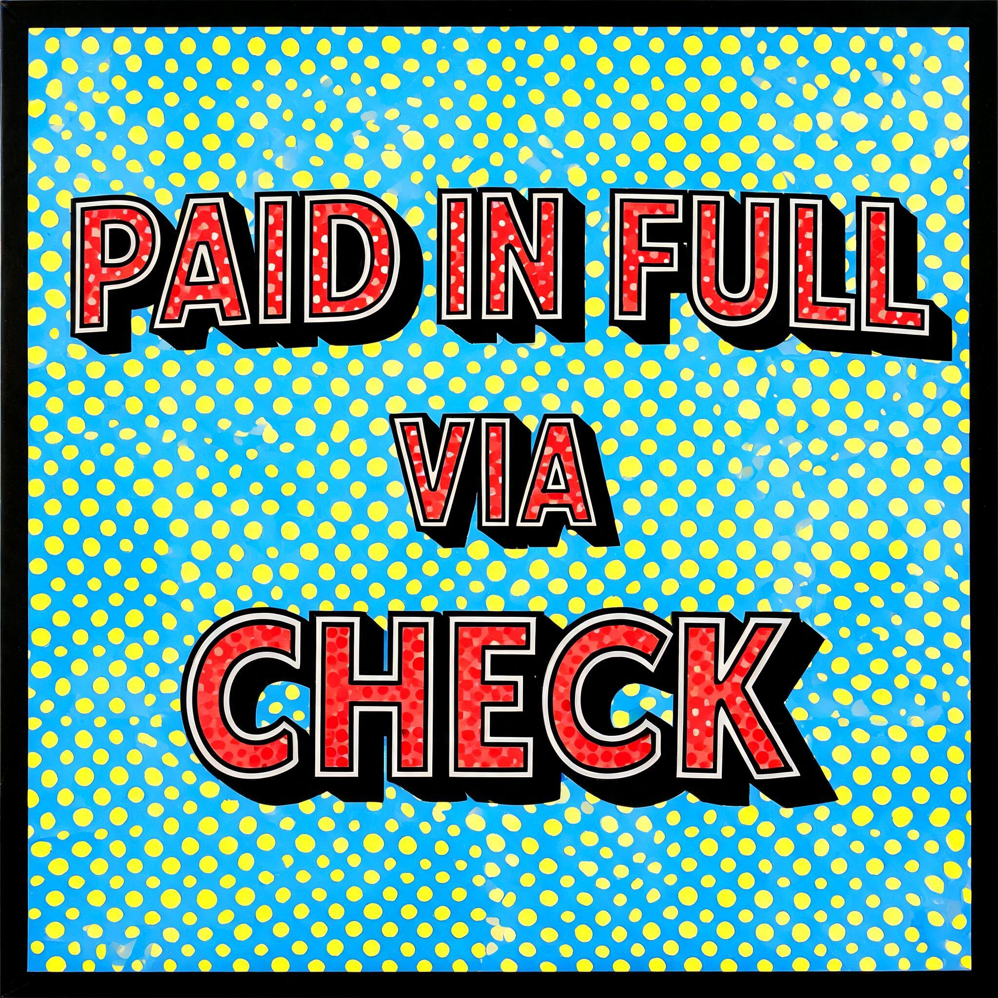 "PAID IN FULL VIA CHECK" — Pop Art | AI Text Effect Generator