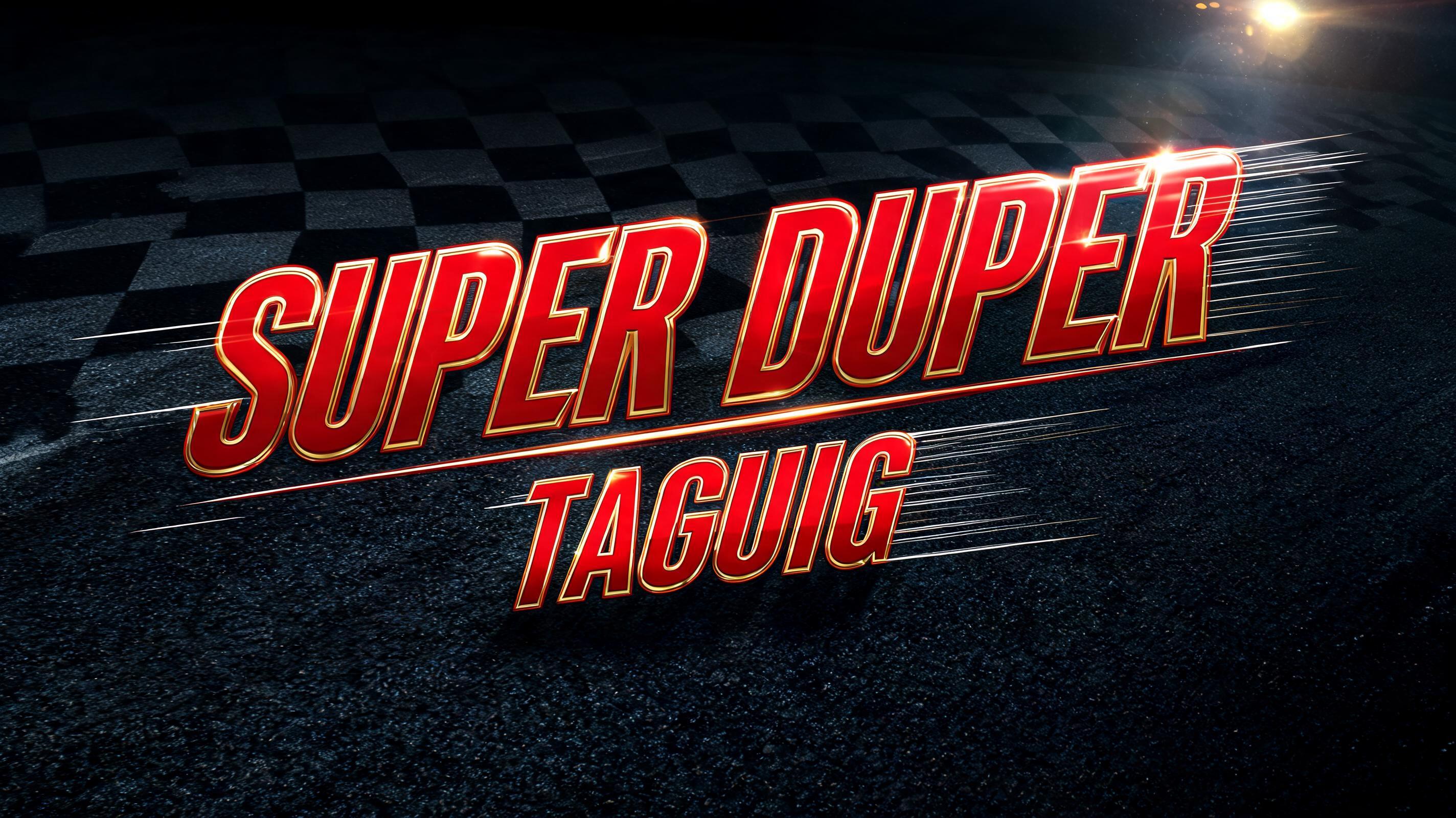 "Super Duper Taguig" — Racing | AI Text Effect Generator