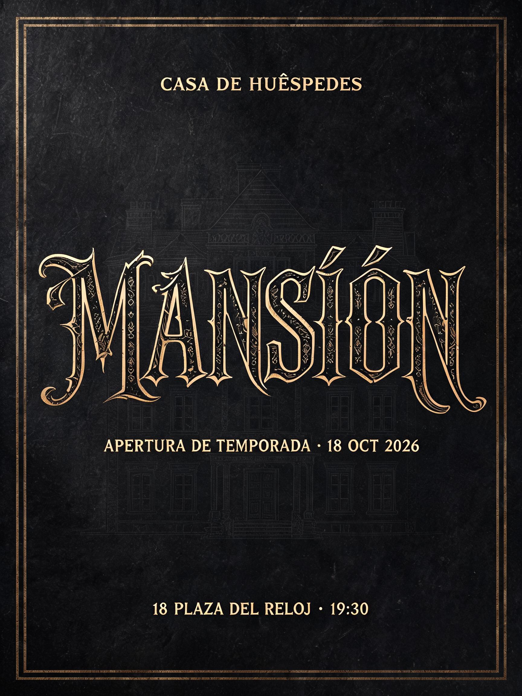 "MANSIÓN
CASA DE HUÉSPEDES
APERTURA DE TEMPORADA · 18 OCT 2026
18 PLAZA DEL RELOJ · 19:30" — Gothic Font | AI Text Effect Generator
