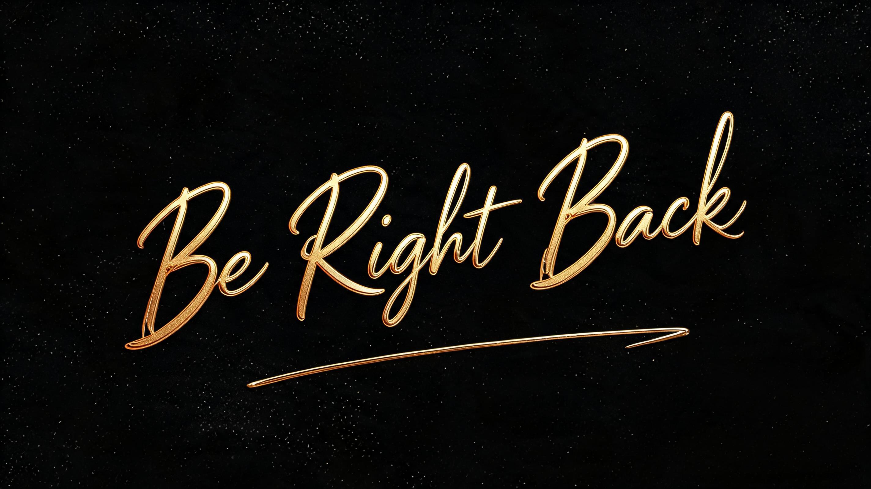 "Be Right Back" — Cinematic | AI Text Effect Generator