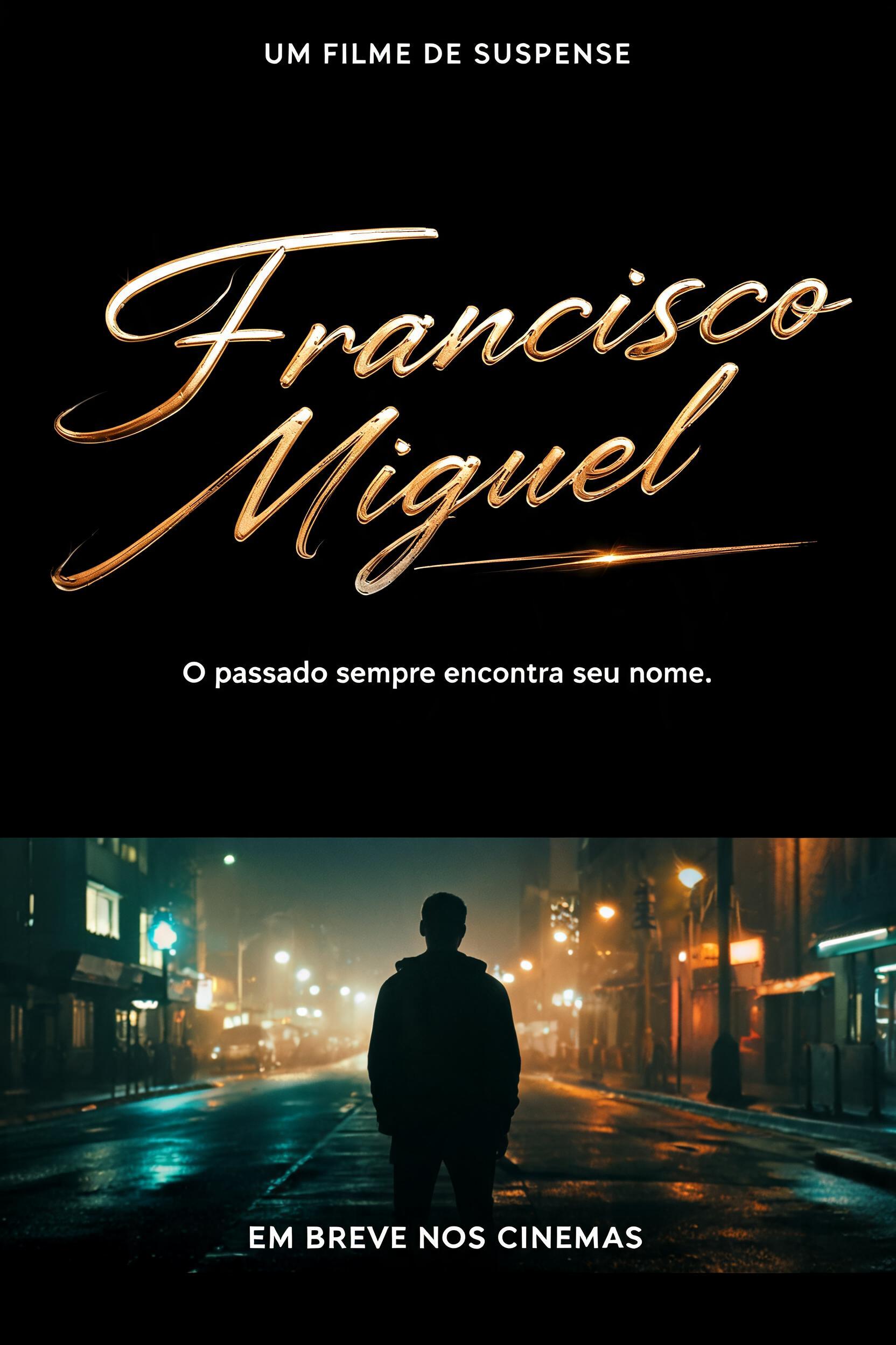 "Francisco Miguel
UM FILME DE SUSPENSE
O passado sempre encontra seu nome.
EM BREVE NOS CINEMAS" — Cinematic | AI Text Effect Generator