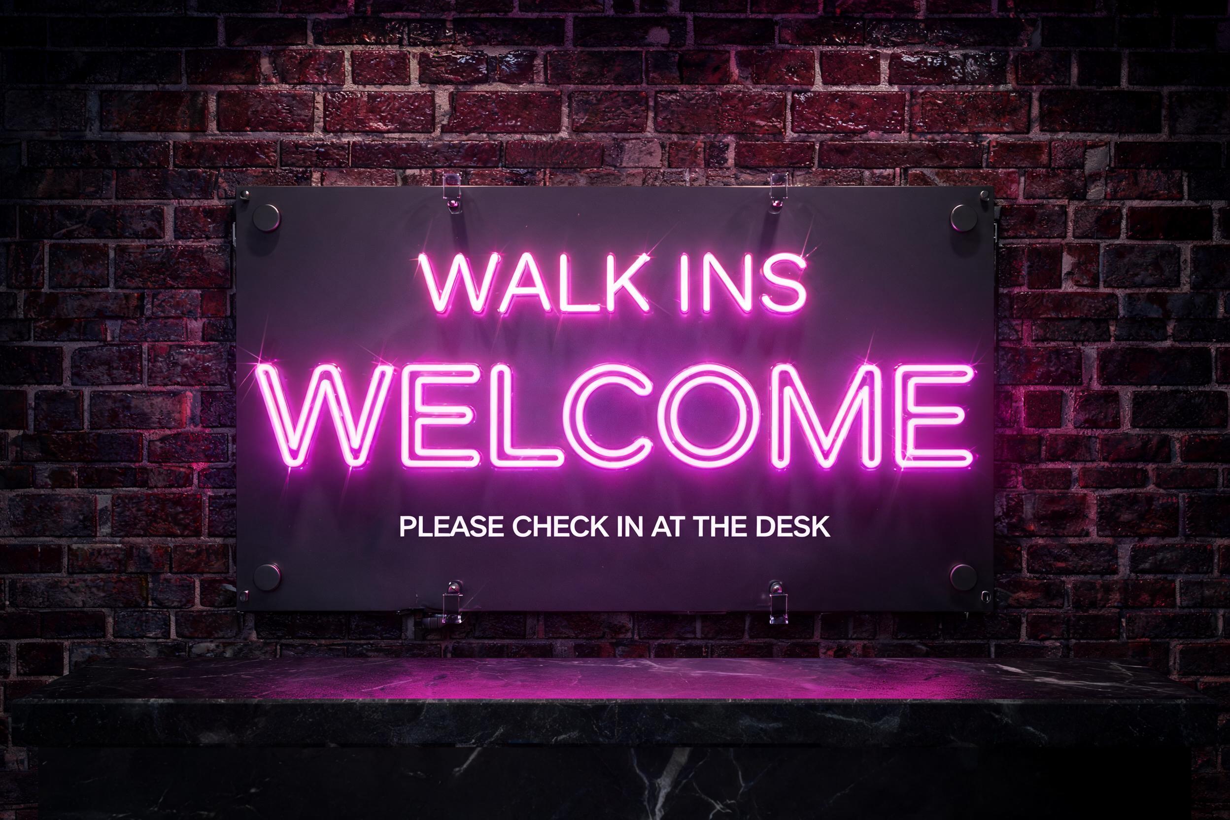 "WALK INS
WELCOME
PLEASE CHECK IN AT THE DESK" — Neon Sign text effect