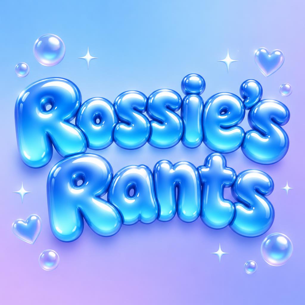 "Rossie's Rants" — Y2k Bubbly text effect