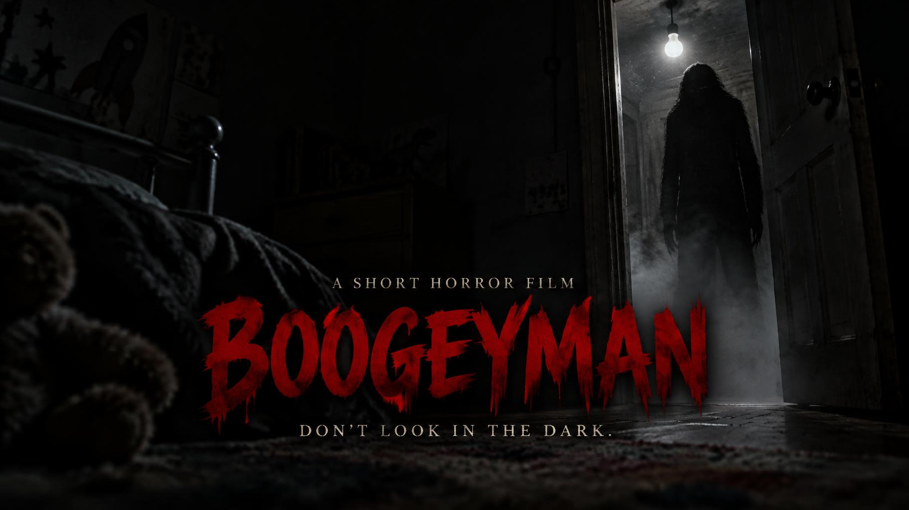 "BOOGEYMAN
A SHORT HORROR FILM
DON’T LOOK IN THE DARK." — Cinematic Horror | AI Text Effect Generator