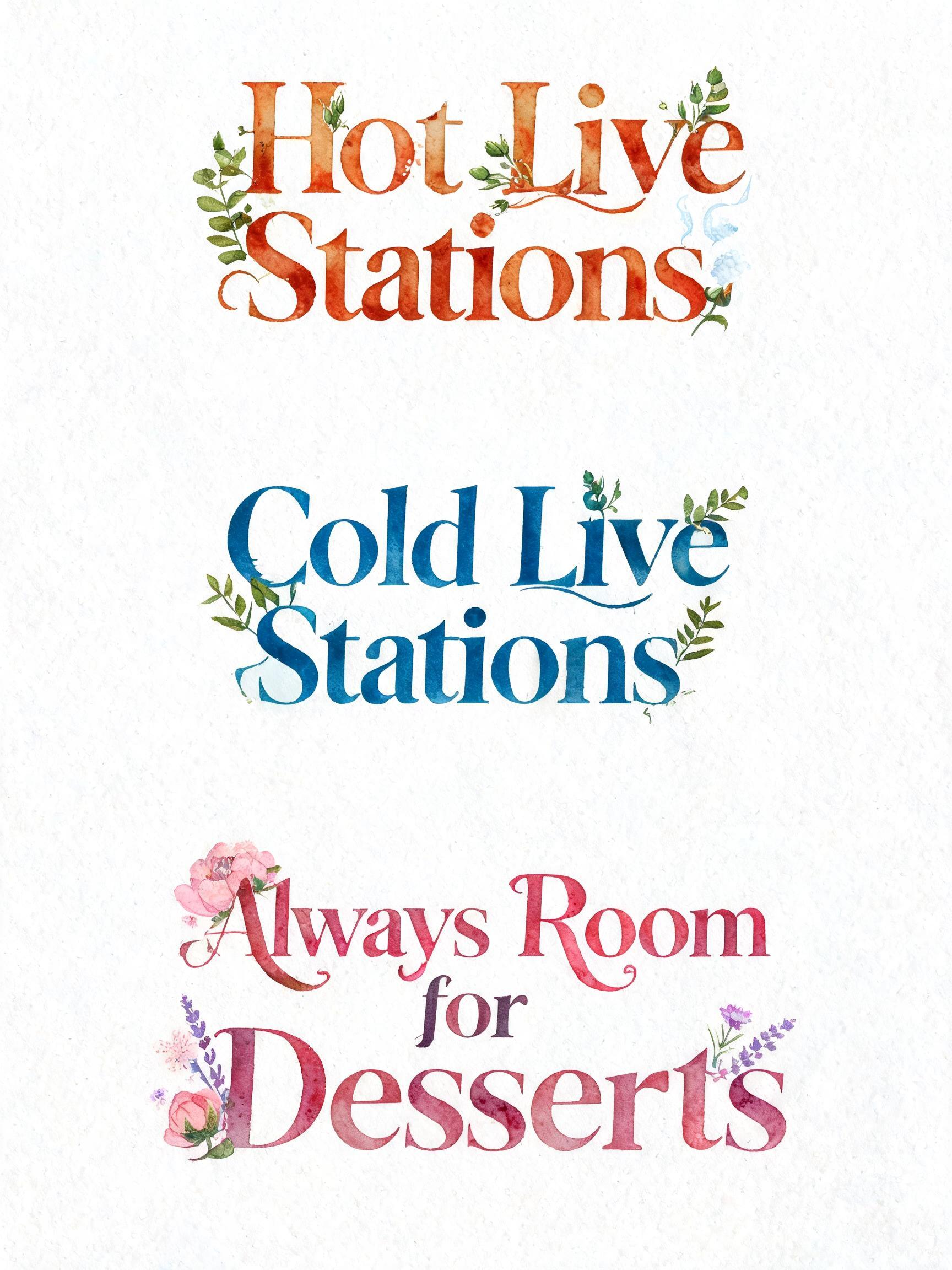 "Hot Live 
Stations

Cold Live 
Stations

Always Room 
for 
Desserts" — Watercolor | AI Text Effect Generator