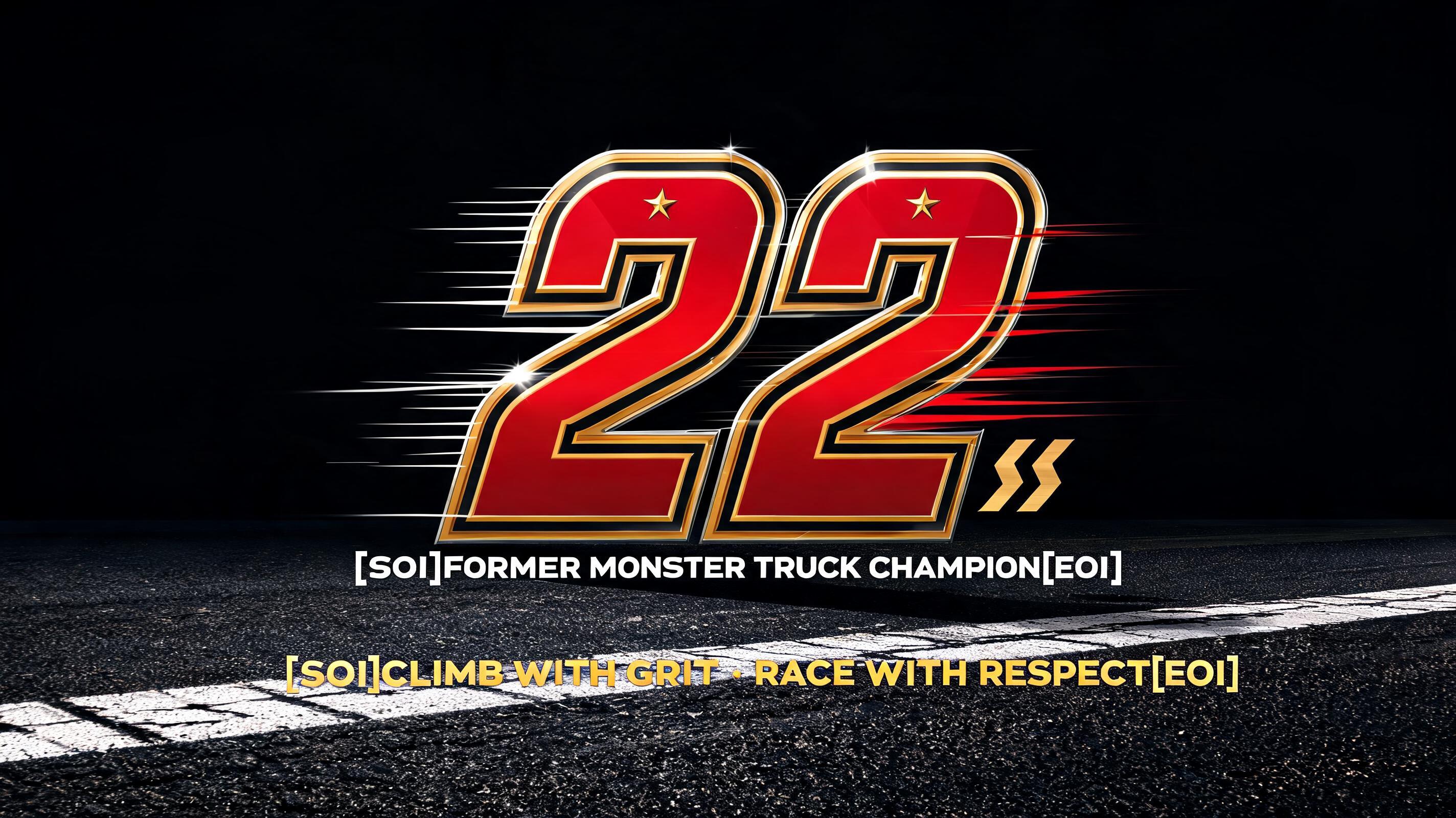 "22
MASON REED
FORMER MONSTER TRUCK CHAMPION
CLIMB WITH GRIT · RACE WITH RESPECT" — Racing | AI Text Effect Generator