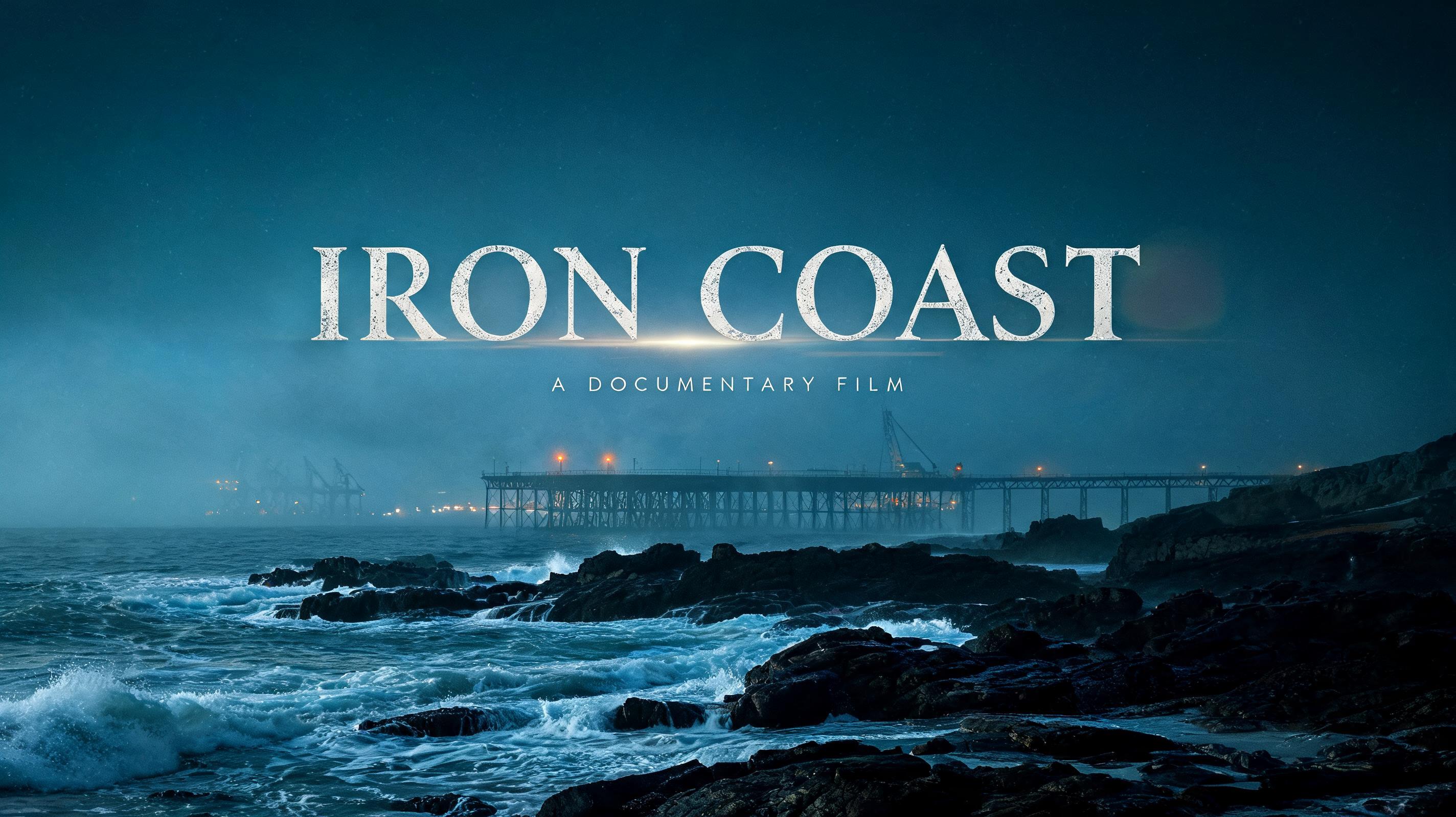 "I need an opening title for my documentary Iron Coast with the words in the scene" — Cinematic Netflix | AI Text Effect Generator