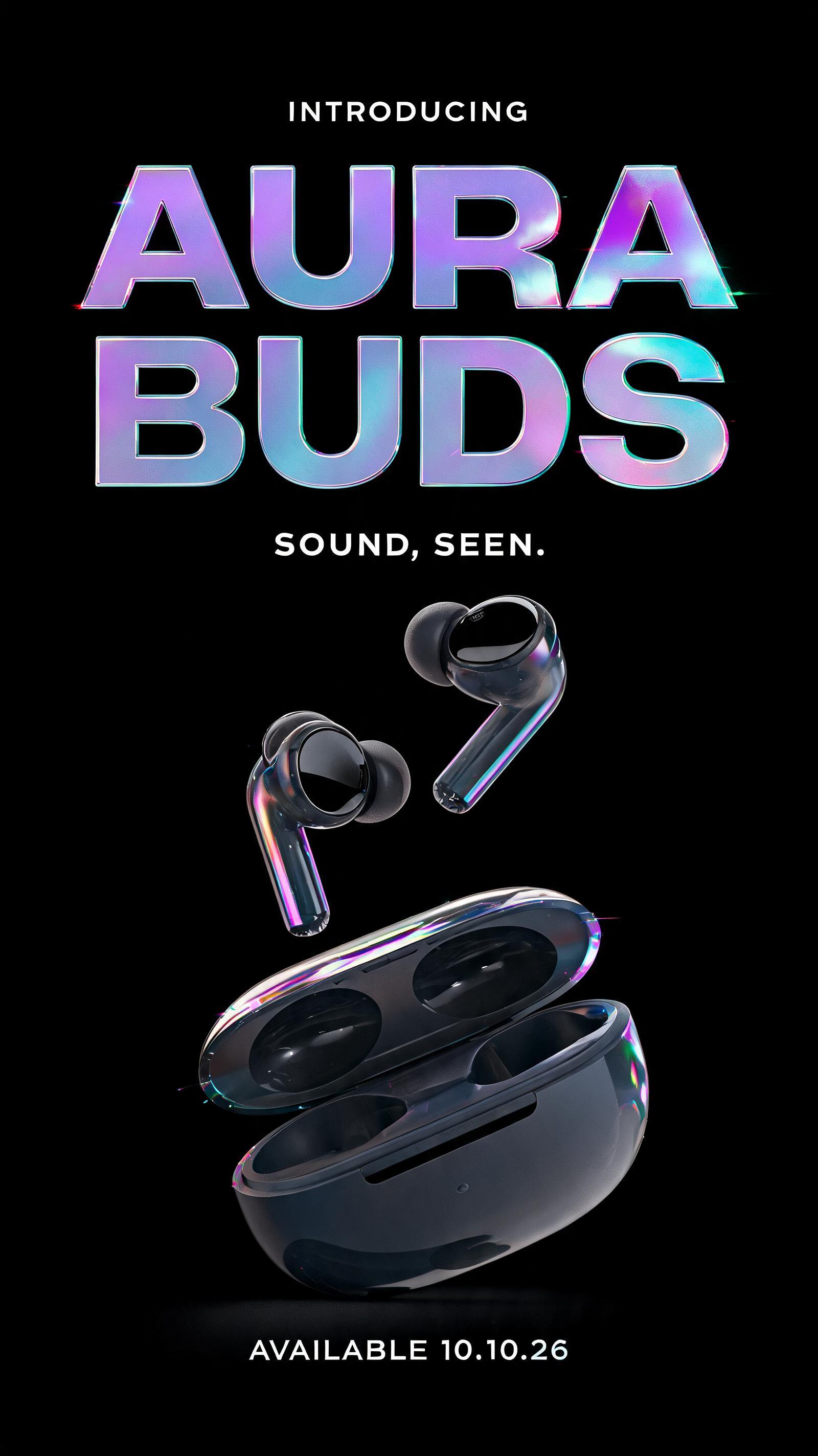 "AURA
BUDS
INTRODUCING
SOUND, SEEN.
AVAILABLE 10.10.26" — Holographic text effect