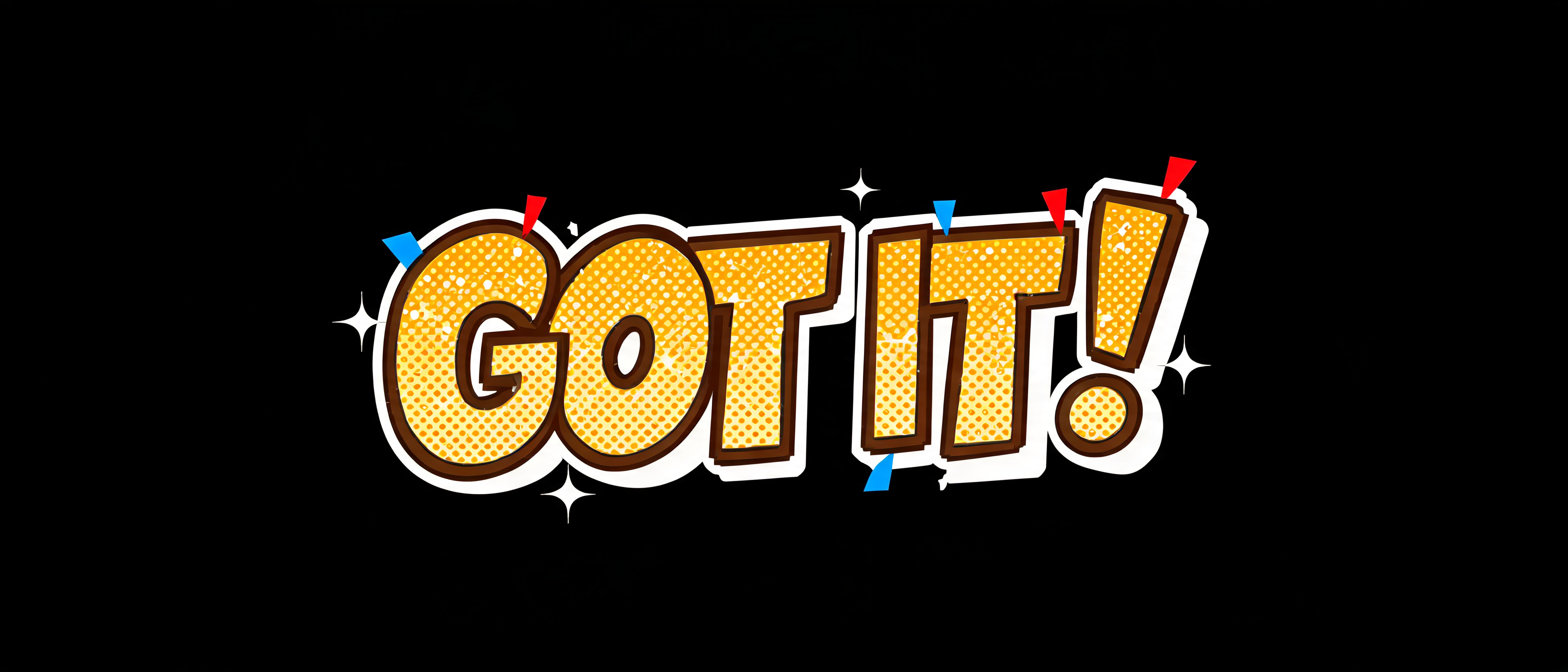 "GOT IT！" — Pop Art text effect