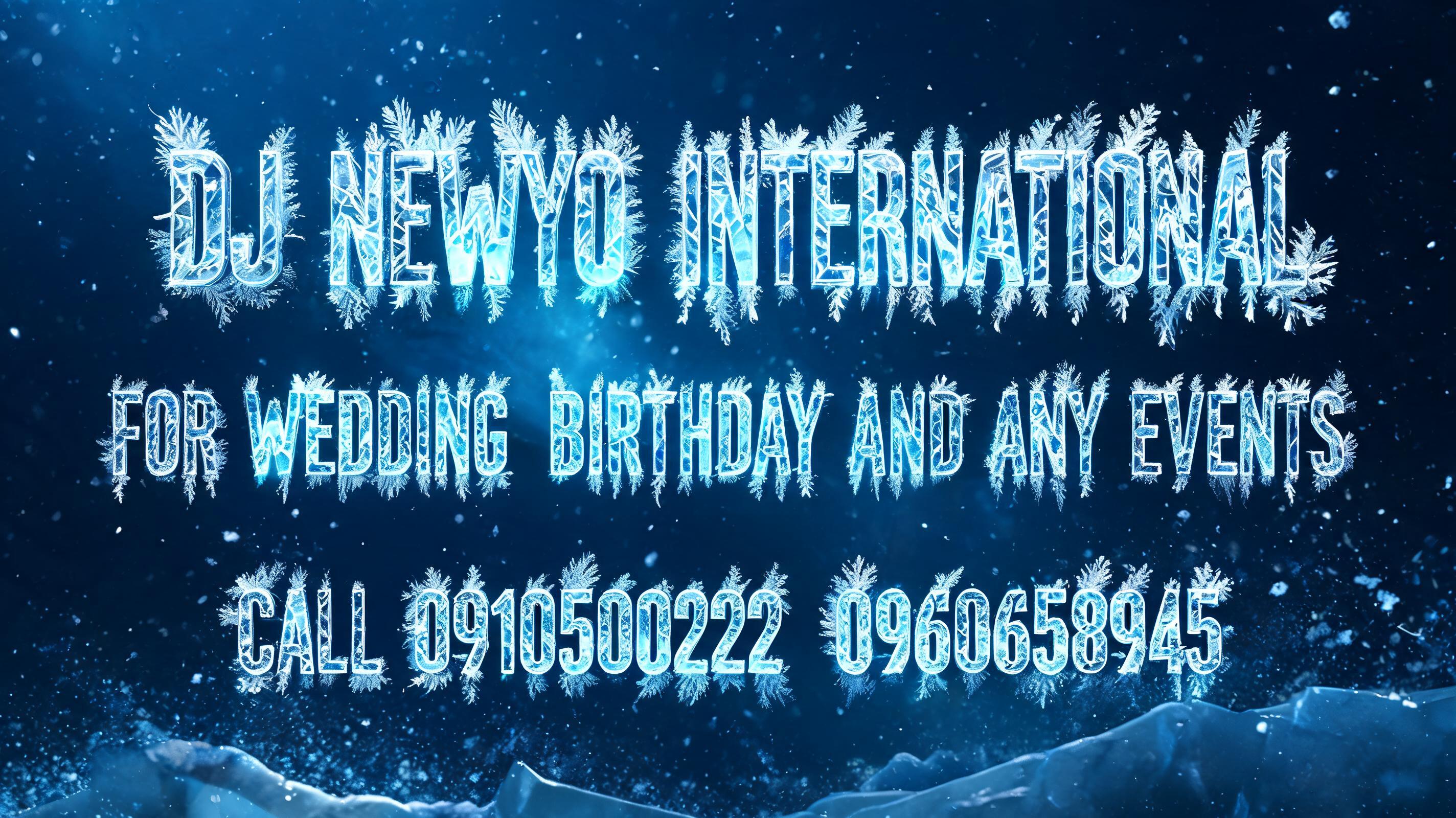 "DJ NEWYO INTERNATIONAL FOR WEDDING  BIRTHDAY AND ANY EVENTS CALL 0910500222  0960658945" — Ice Crystal | AI Text Effect Generator
