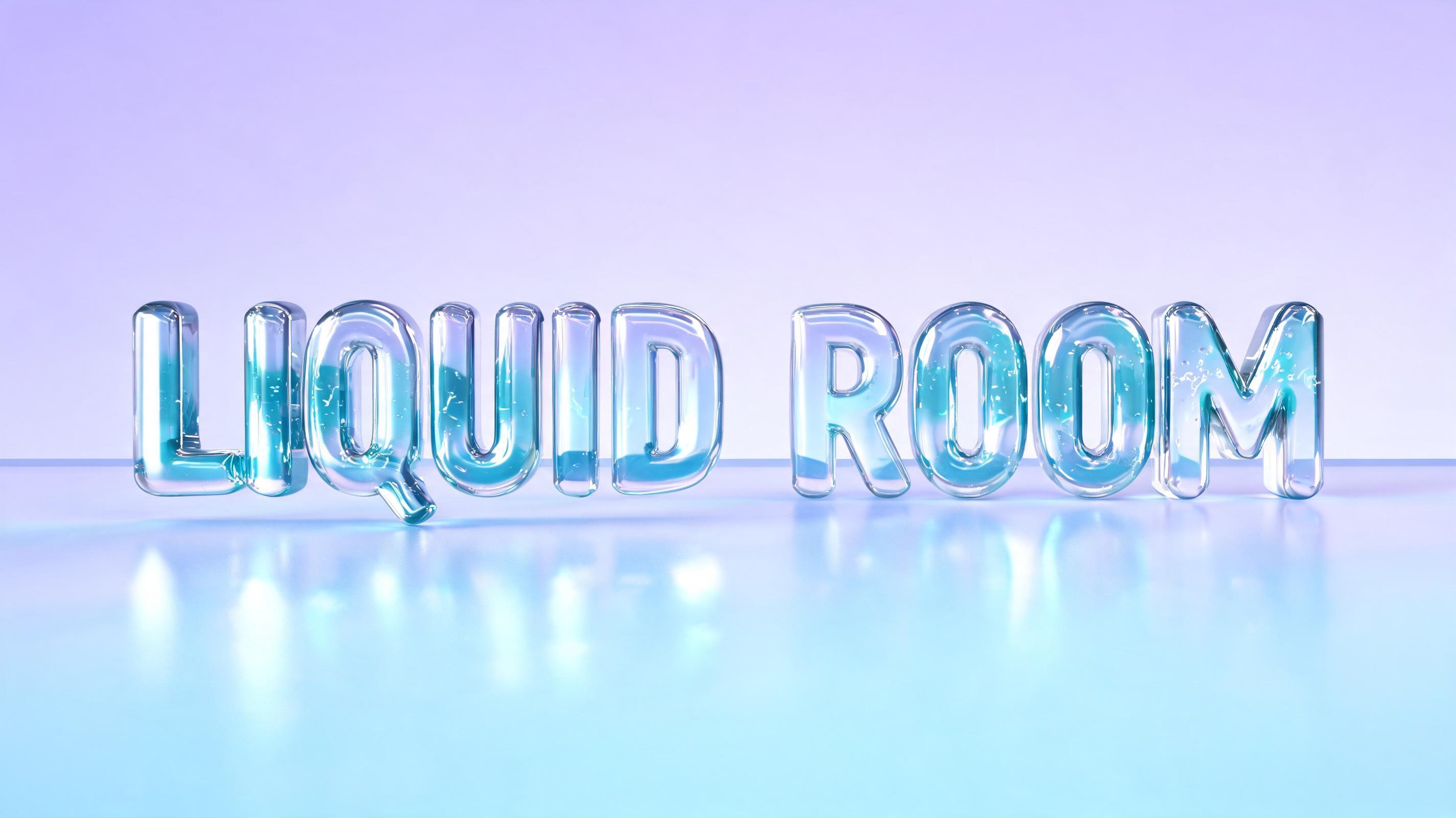 "LIQUID ROOM" — Glass Liquid | AI Text Effect Generator