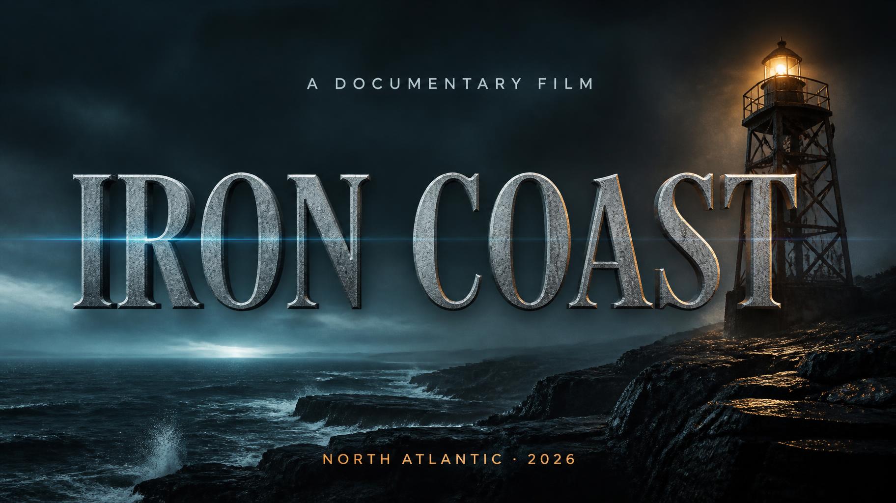 "IRON COAST
A DOCUMENTARY FILM
NORTH ATLANTIC · 2026" — Cinematic Netflix | AI Text Effect Generator