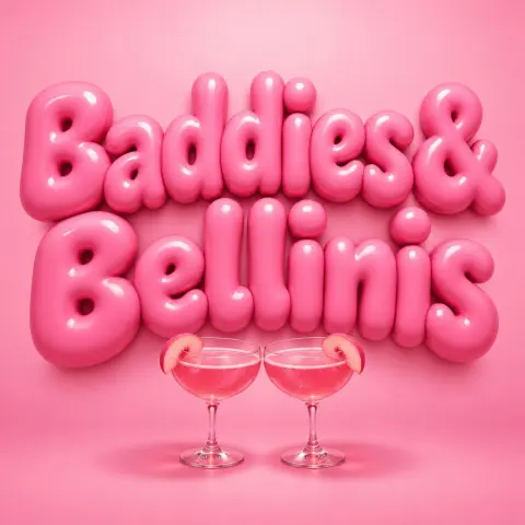 "Baddies & Bellinis" — 3d Bold Inflated text effect
