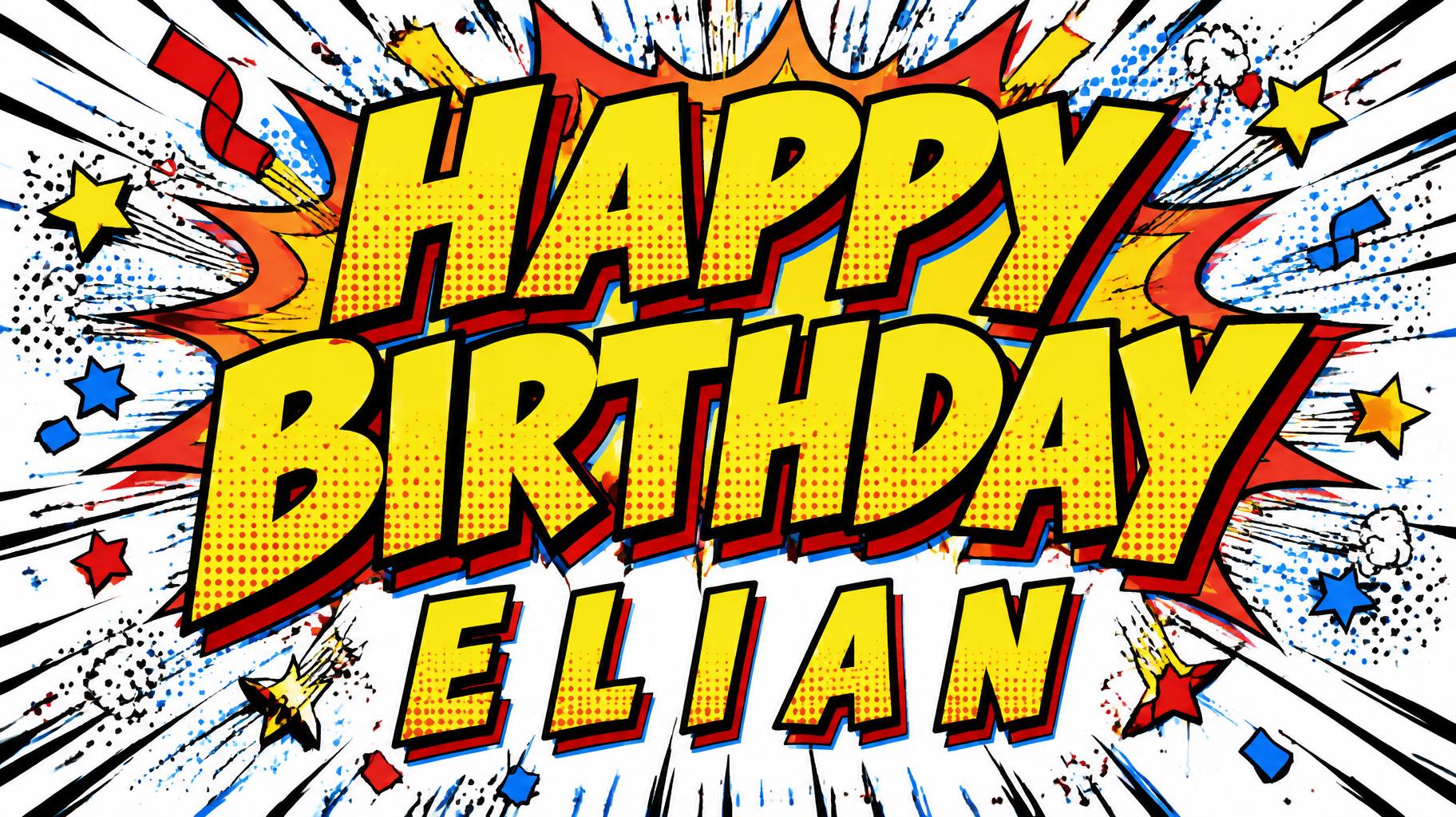 "HAPPY BIRTHDAY E L I A N" — Comic Book | AI Text Effect Generator