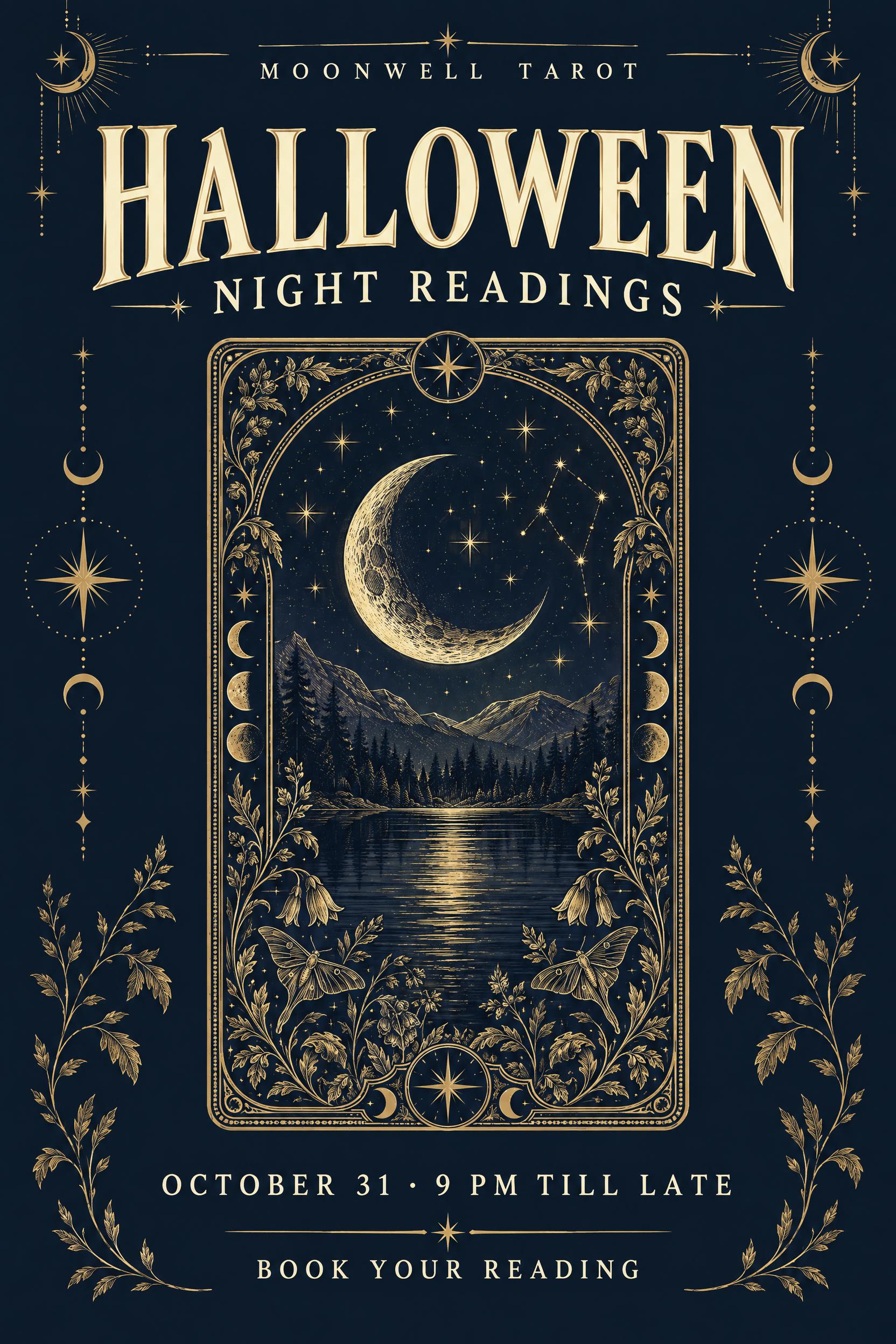 "HALLOWEEN
NIGHT READINGS
MOONWELL TAROT
OCTOBER 31 · 9 PM TILL LATE
BOOK YOUR READING" —  | AI Text Effect Generator