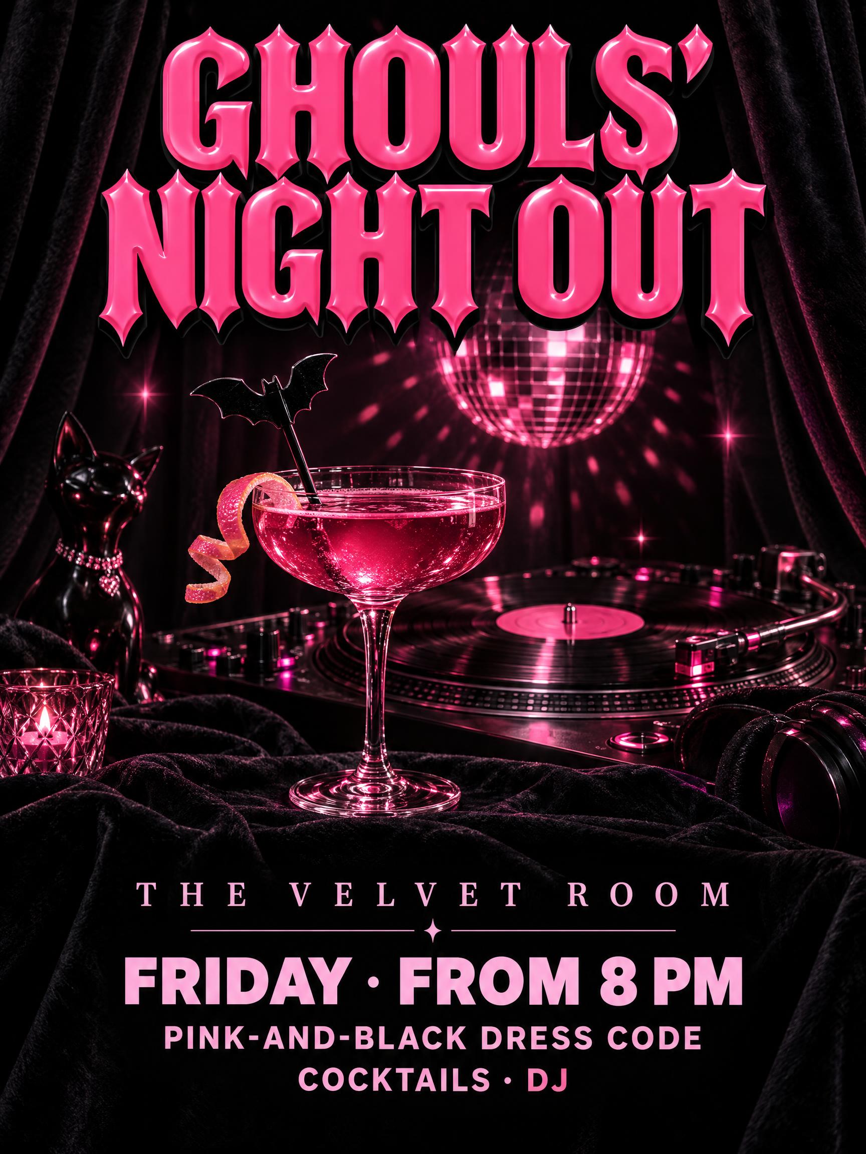 "GHOULS' NIGHT OUT
THE VELVET ROOM
FRIDAY · FROM 8 PM
PINK-AND-BLACK DRESS CODE
COCKTAILS · DJ" —  | AI Text Effect Generator