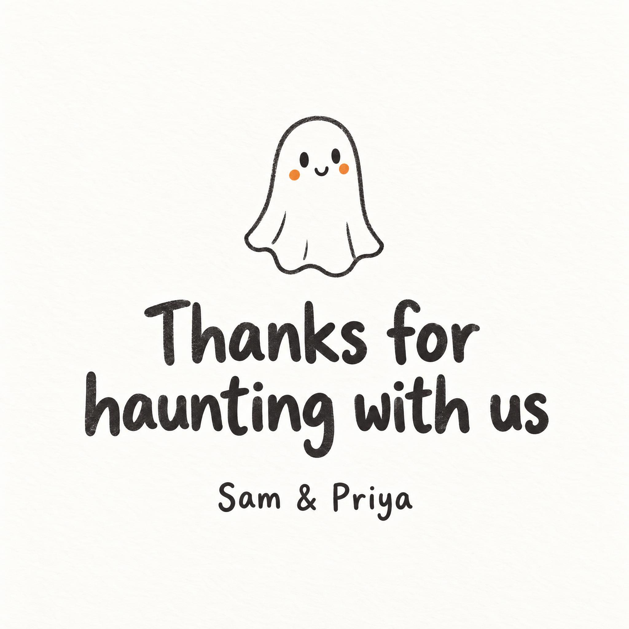 "Thanks for haunting with us
Sam & Priya" —  | AI Text Effect Generator