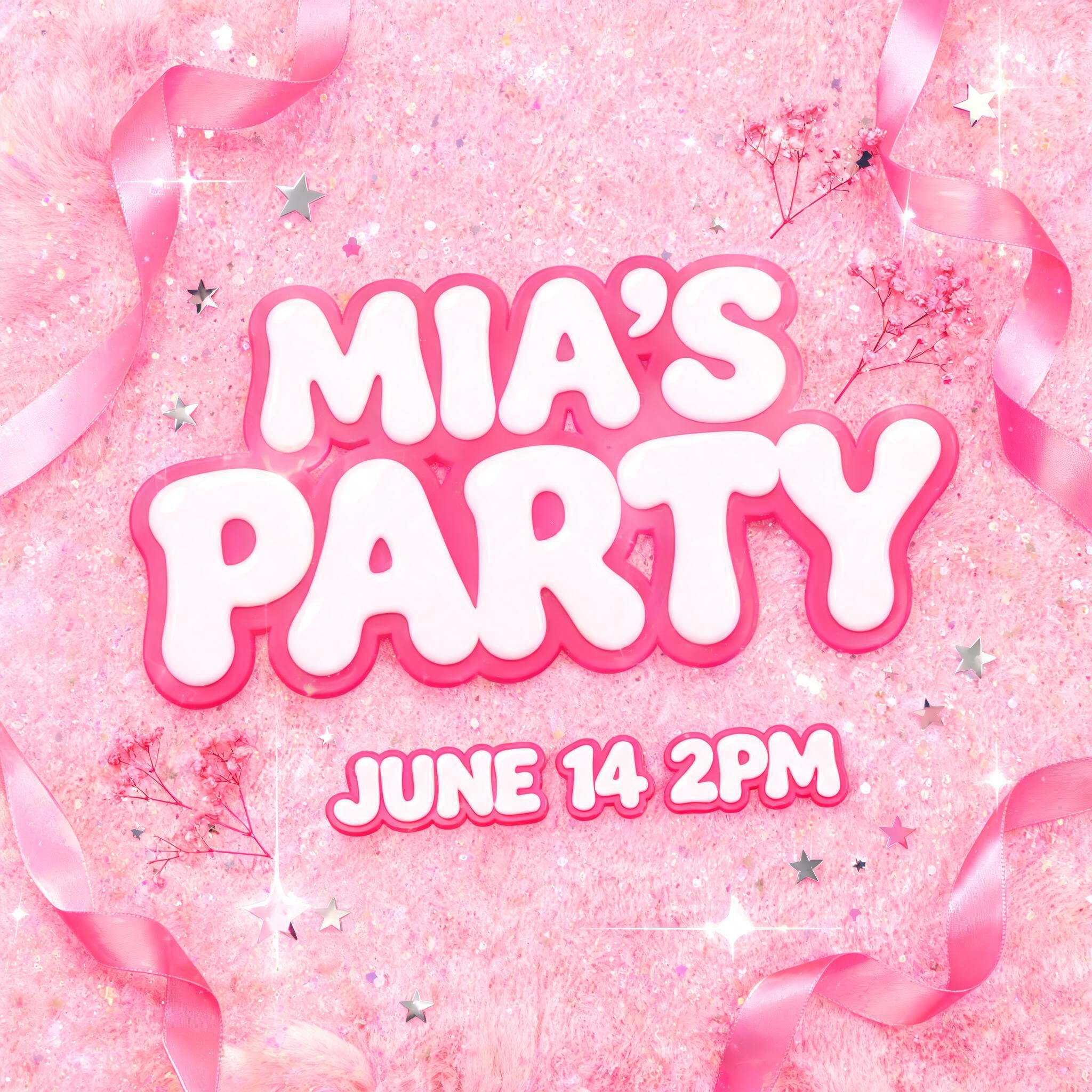 "MIA'S PARTY
JUNE 14 2PM" — Barbie text effect