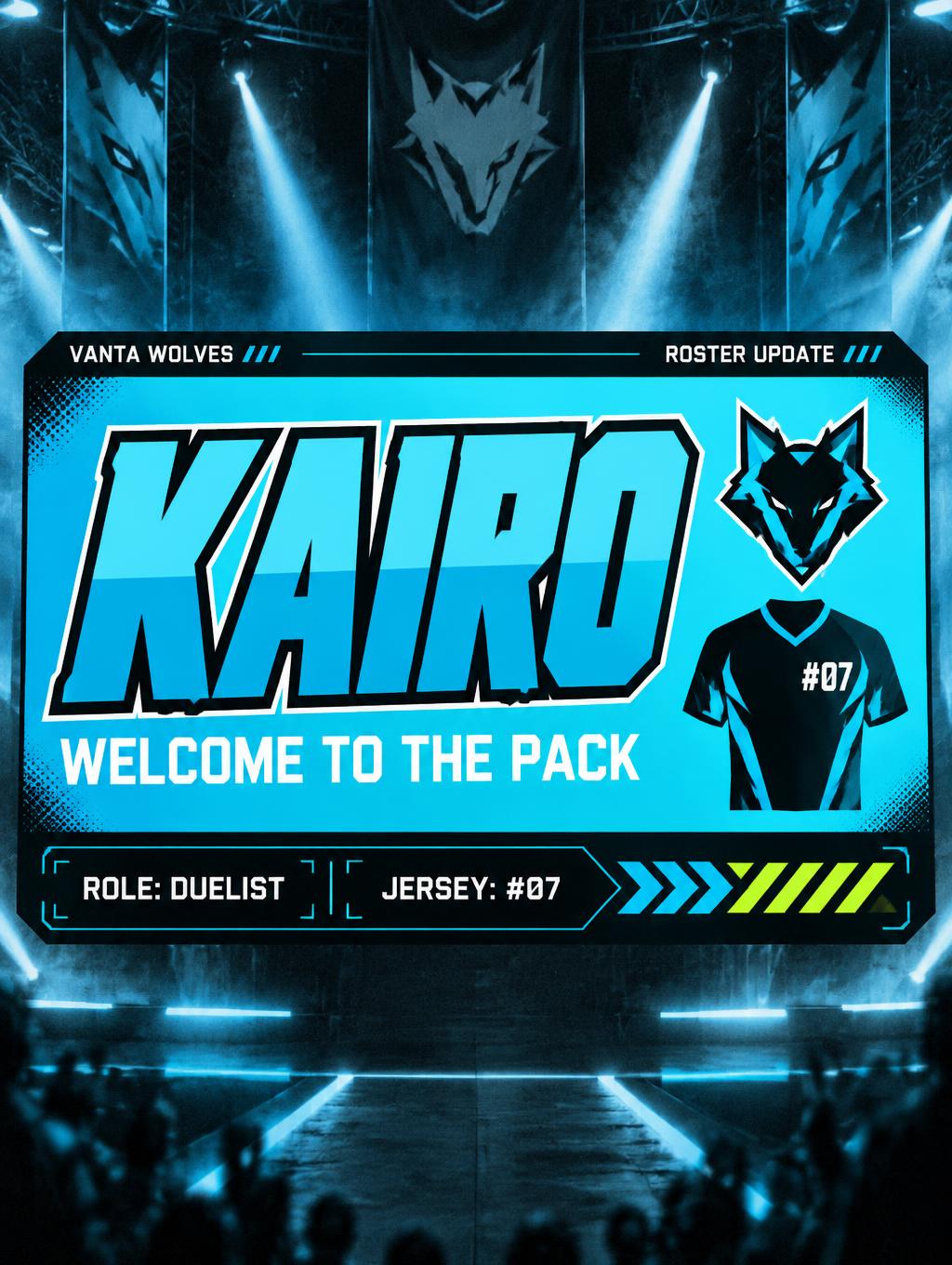 KAIRO
WELCOME TO THE PACK
VANTA WOLVES
ROSTER UPDATE
ROLE: DUELIST
JERSEY: #07 — Esports
