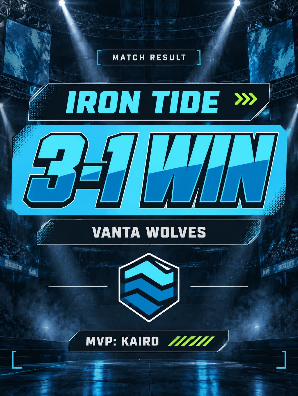 "3-1 WIN
IRON TIDE
VANTA WOLVES
MVP: KAIRO
MATCH RESULT" — Esports | AI Text Effect Generator