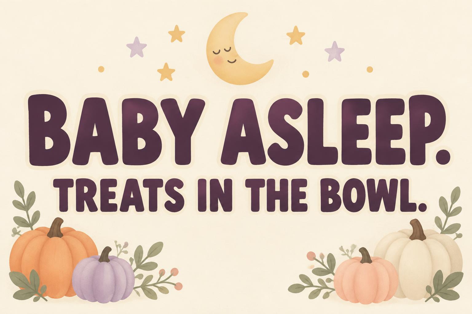 "BABY ASLEEP.
TREATS IN THE BOWL." — Pastel Pumpkin Night | AI Text Effect Generator