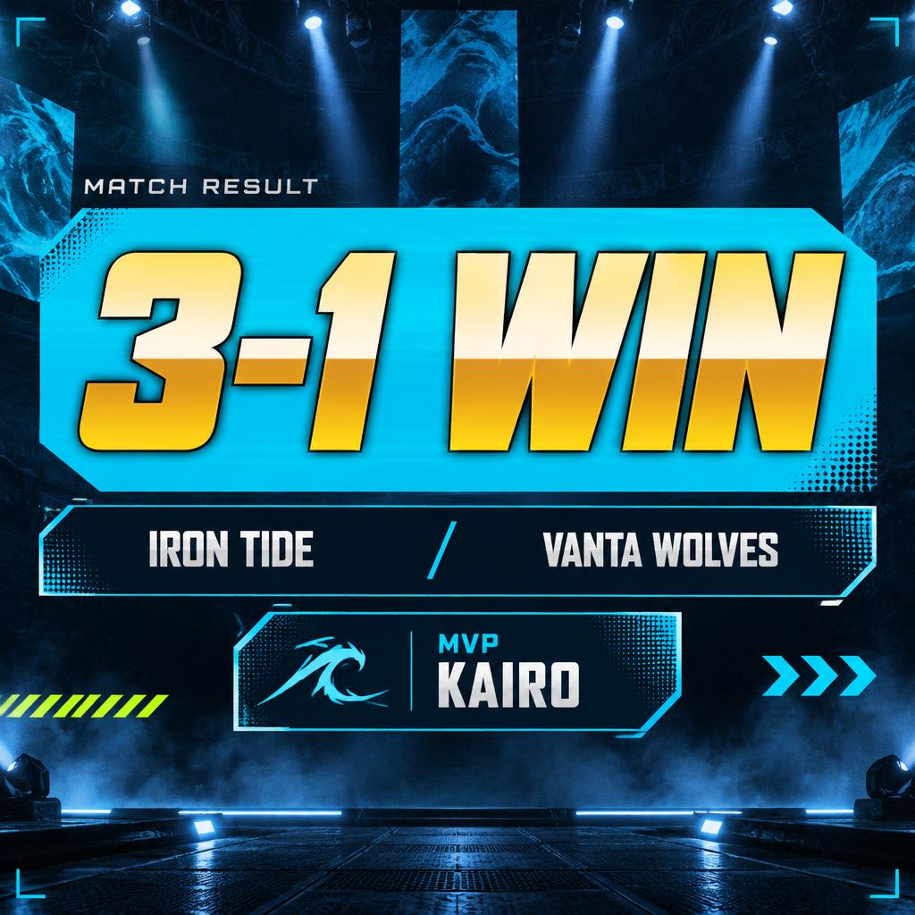 3-1 WIN
IRON TIDE
VANTA WOLVES
MATCH RESULT
MVP
KAIRO — Esports