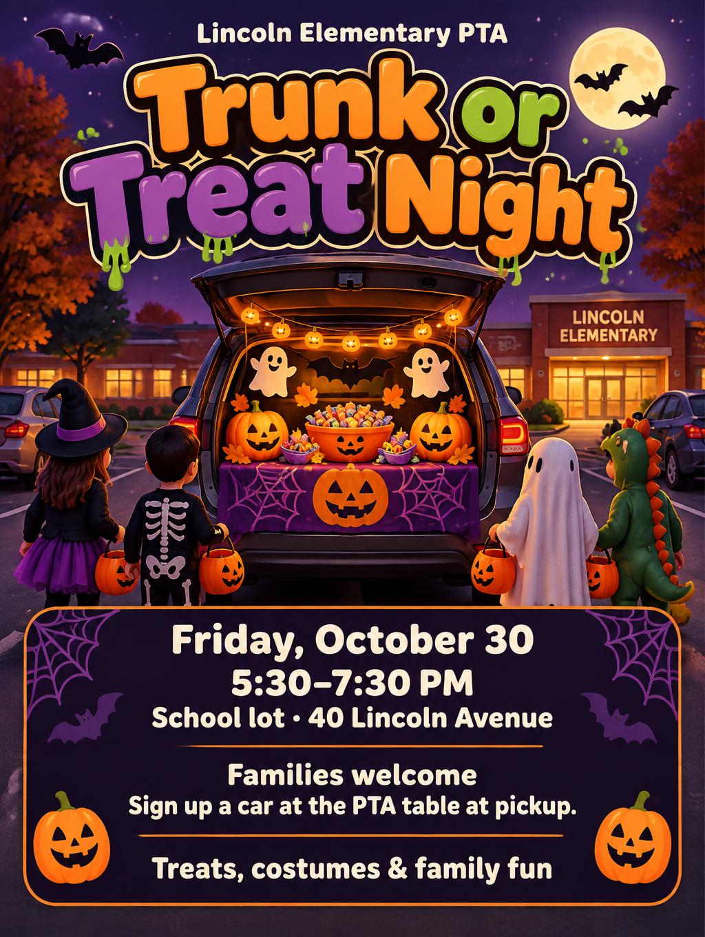 "Trunk or Treat Night
Lincoln Elementary PTA
Friday, October 30
5:30–7:30 PM
School lot · 40 Lincoln Avenue
Families welcome
Sign up a car at the PTA table at pickup.
Treats, costumes & family fun" — Halloween | AI Text Effect Generator