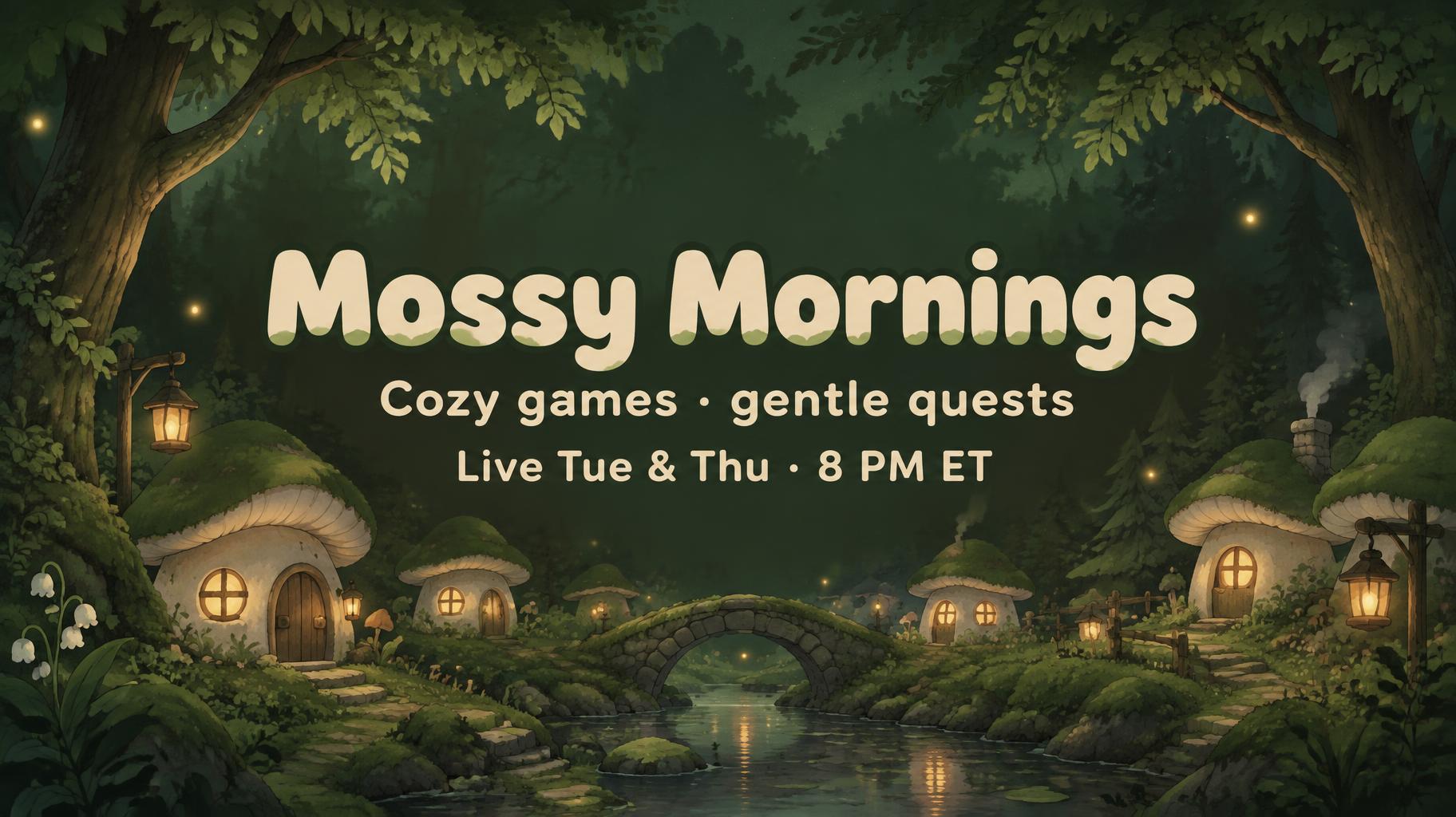 "Mossy Mornings
Cozy games · gentle quests
Live Tue & Thu · 8 PM ET" — ClairièRe IllustréE | AI Text Effect Generator