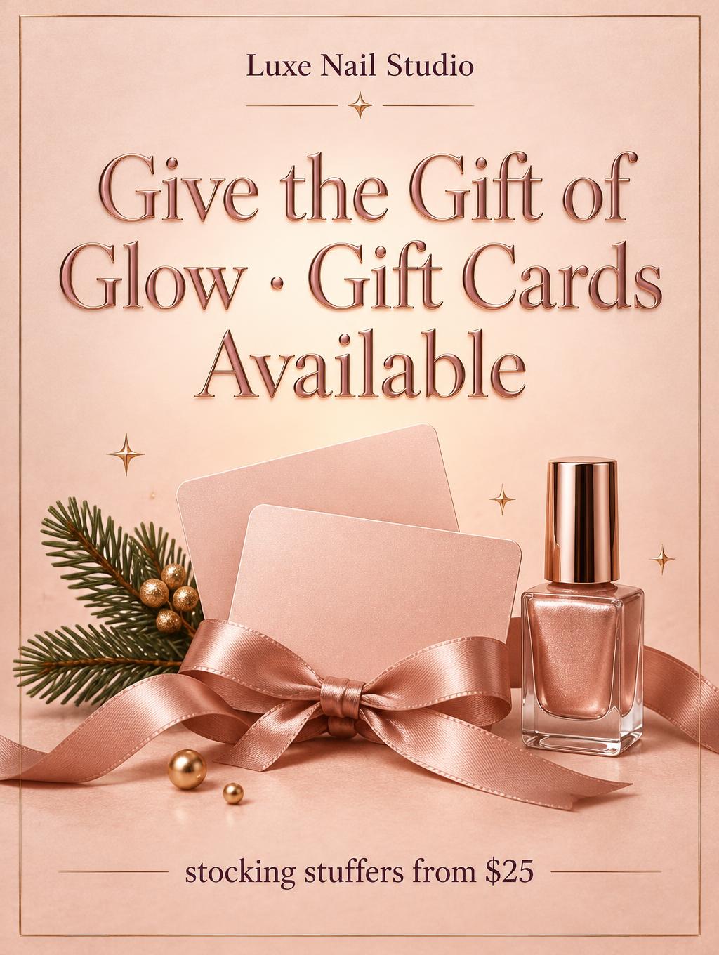 "Give the Gift of Glow · Gift Cards Available
Luxe Nail Studio
stocking stuffers from $25" — Blush Foil Holiday | AI Text Effect Generator