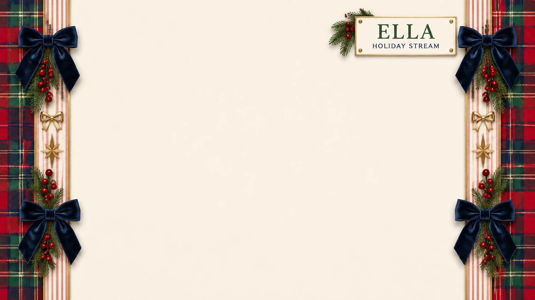 ELLA
HOLIDAY STREAM
