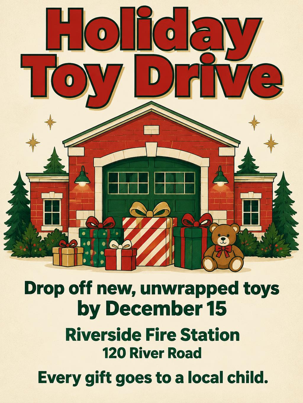 "Holiday Toy Drive
Drop off new, unwrapped toys by December 15
Riverside Fire Station
120 River Road
Every gift goes to a local child." — Civic Holiday Print | AI Text Effect Generator