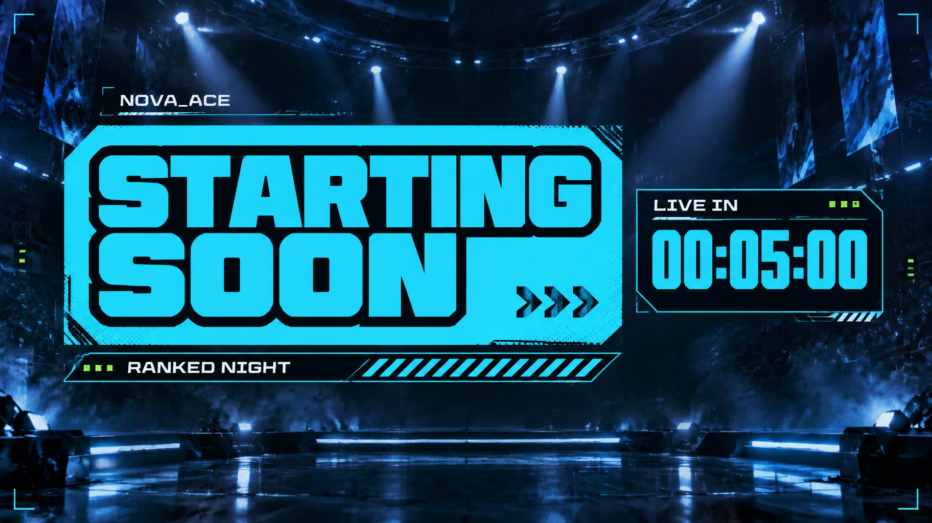 STARTING SOON
NOVA_ACE
RANKED NIGHT
LIVE IN
00:05:00