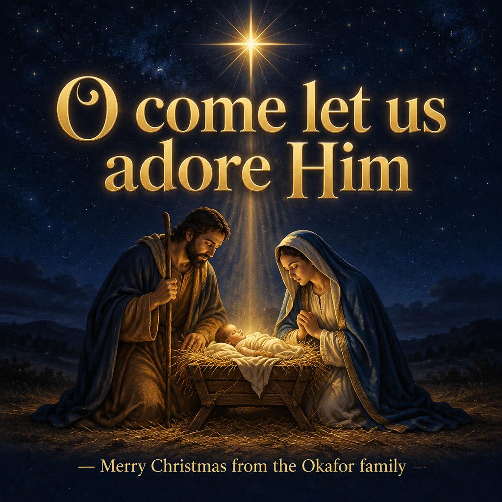 "O come let us adore Him
— Merry Christmas from the Okafor family" — Midnight Nativity | AI Text Effect Generator