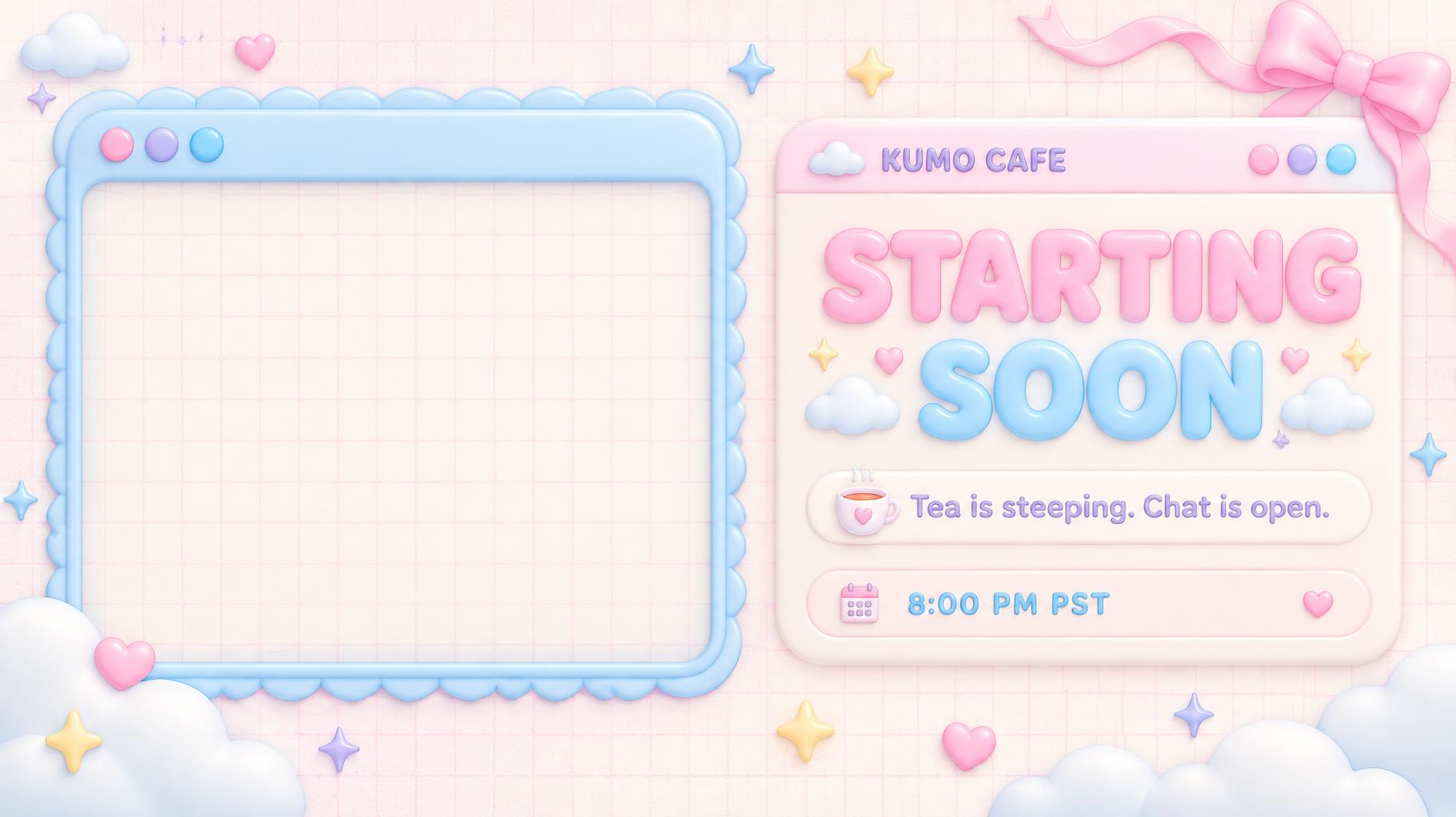 "STARTING SOON
KUMO CAFE
Tea is steeping. Chat is open.
8:00 PM PST" — Kawaii text effect