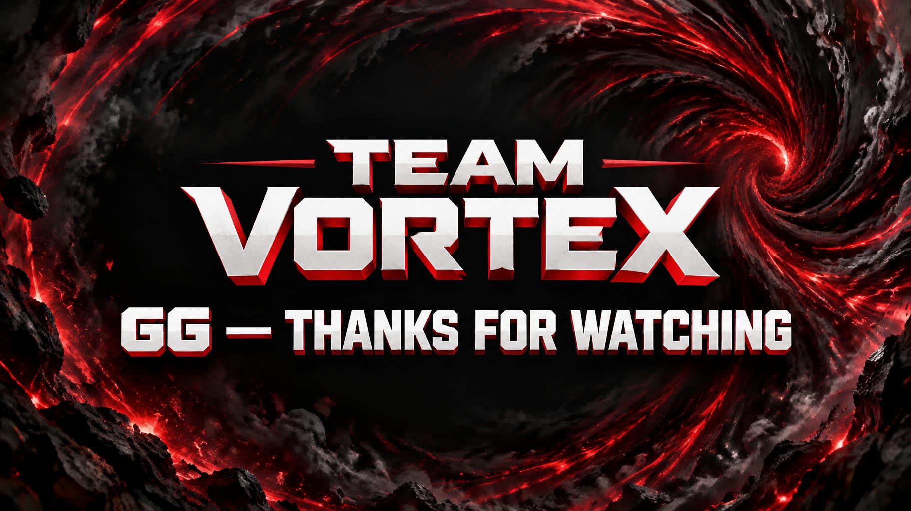 "GG — Thanks for watching
Team Vortex" — Vortex Cramoisi | AI Text Effect Generator