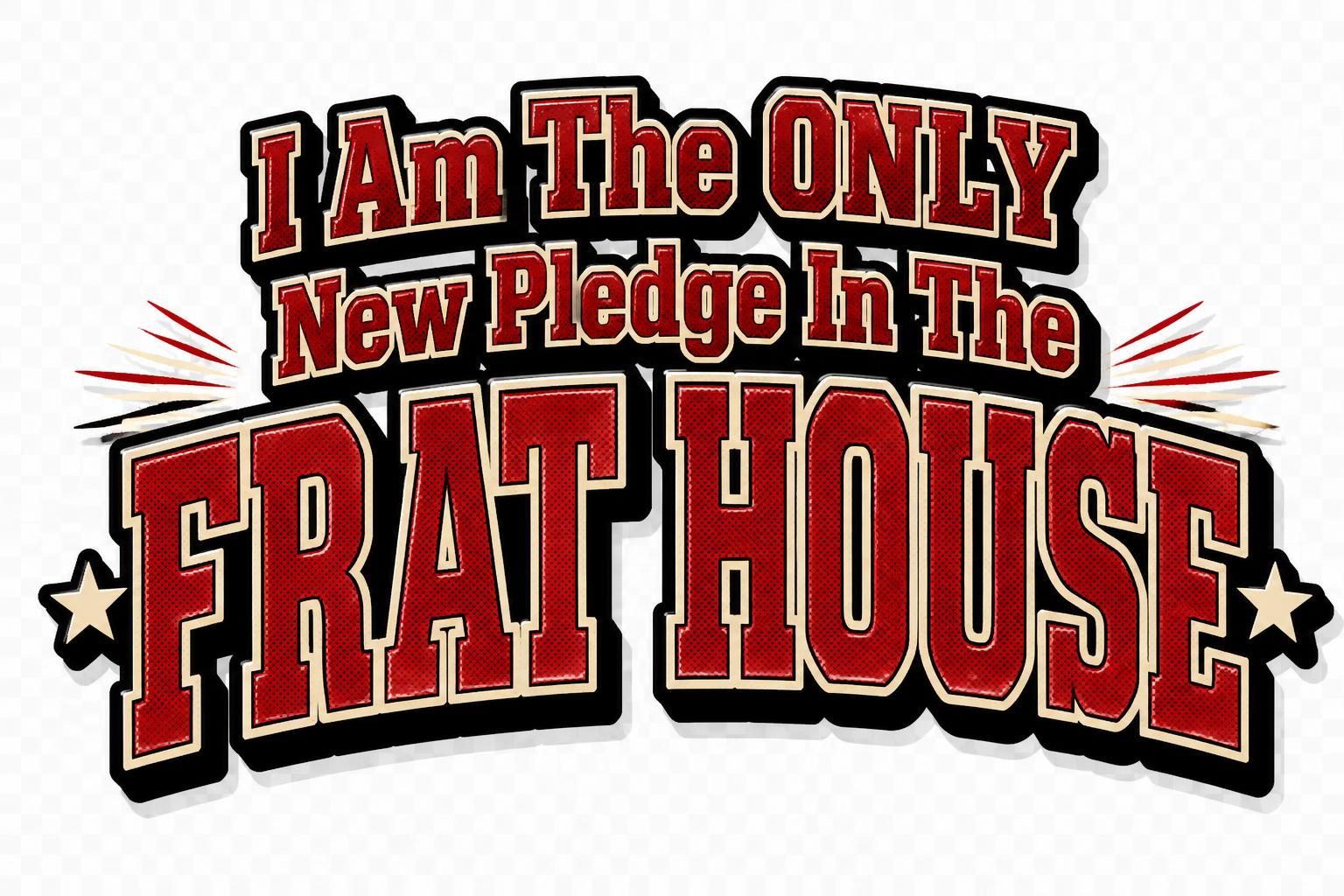"I Am The ONLY
New Pledge In The
FRAT HOUSE" — Sports | AI Text Effect Generator