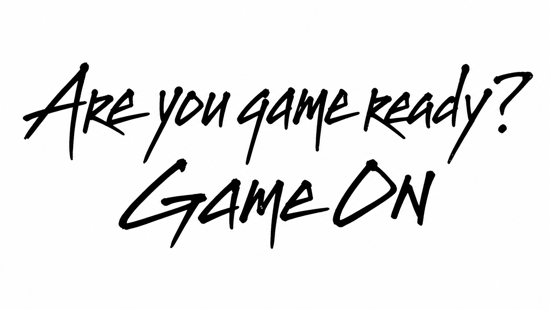 "Are you game ready? Game On" —  | AI Text Effect Generator