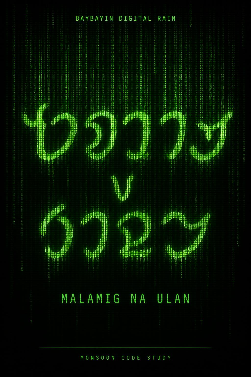 "ᜋᜎᜋᜒᜄ᜔ ᜈ ᜂᜎᜈ᜔
MALAMIG NA ULAN
BAYBAYIN DIGITAL RAIN
MONSOON CODE STUDY" — Cyberpunk Data Stream text effect