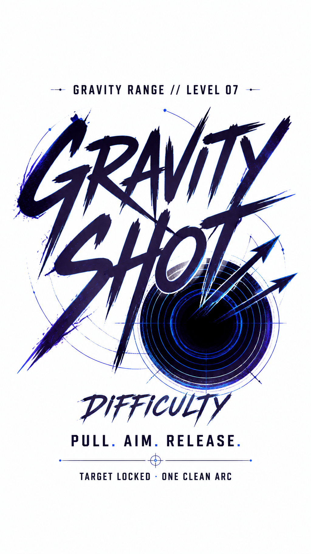 "GRAVITY SHOT
DIFFICULTY
GRAVITY RANGE // LEVEL 07
PULL. AIM. RELEASE.
TARGET LOCKED · ONE CLEAN ARC" —  | AI Text Effect Generator