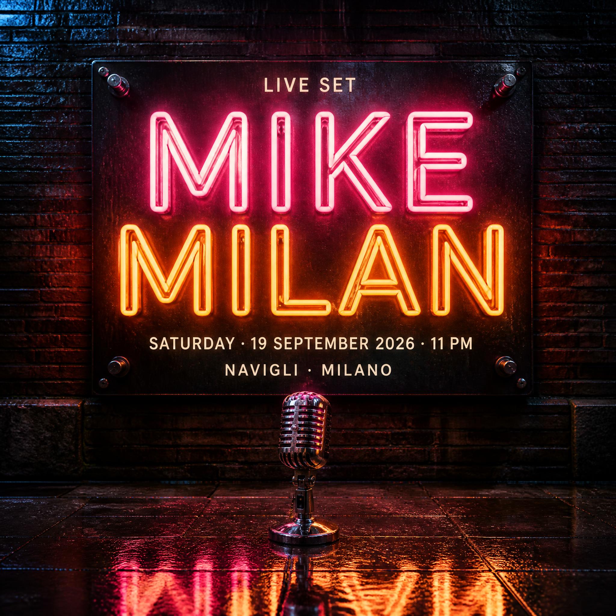 "MIKE
MILAN
LIVE SET
SATURDAY · 19 SEPTEMBER 2026 · 11 PM
NAVIGLI · MILANO" — Neon Sign | AI Text Effect Generator