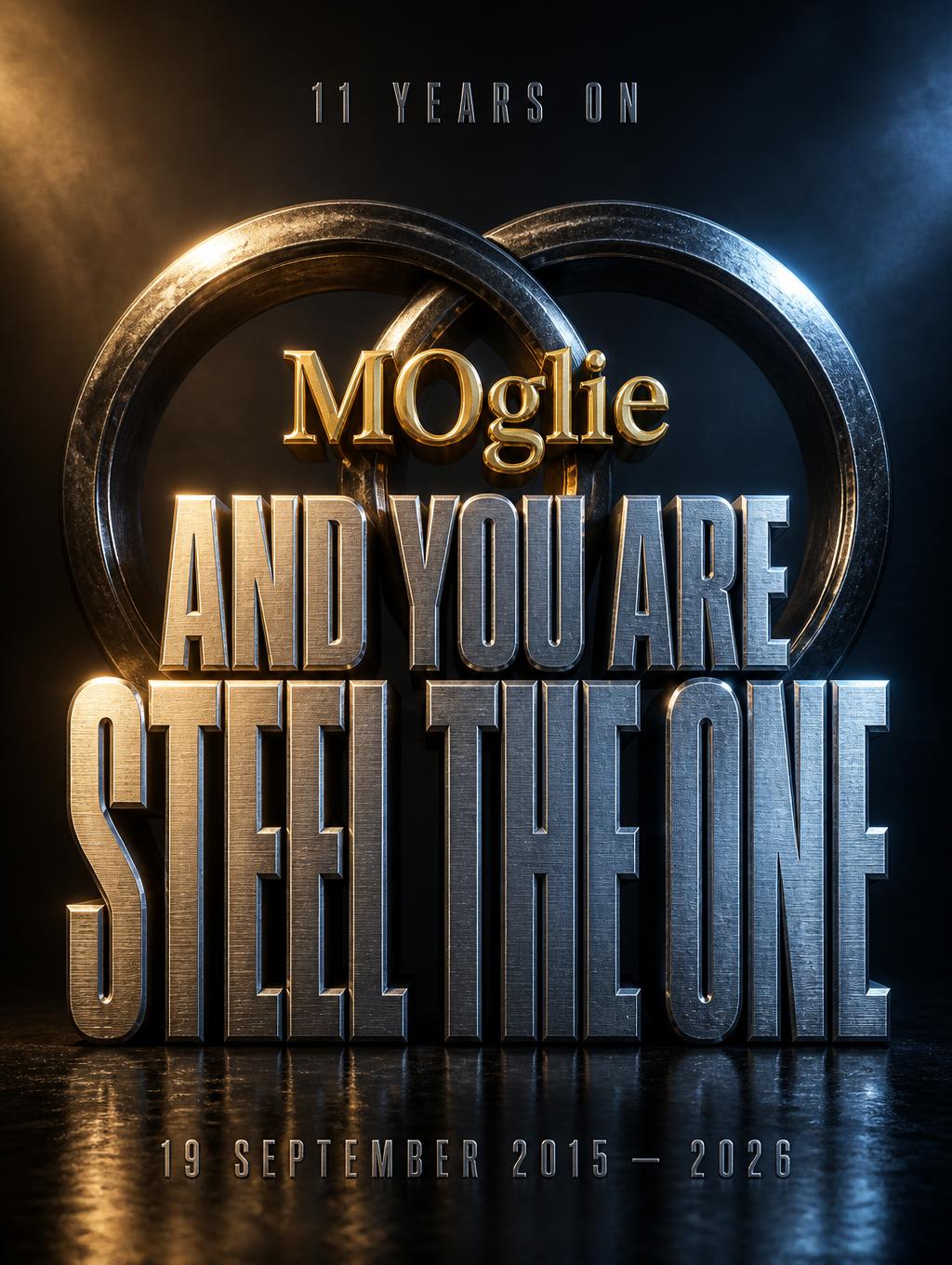 "11 YEARS ON
MOglie
AND YOU ARE
STEEL THE ONE
19 SEPTEMBER 2015 — 2026" — Metallic | AI Text Effect Generator