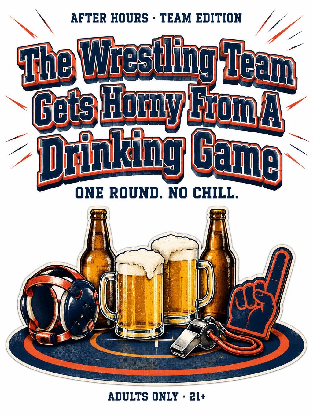 "AFTER HOURS · TEAM EDITION
The Wrestling Team Gets Horny From A Drinking Game
ONE ROUND. NO CHILL.
ADULTS ONLY · 21+" — Sports | AI Text Effect Generator