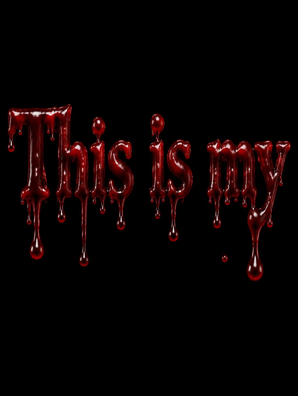 "This is my" — Drip Font Blood | AI Text Effect Generator
