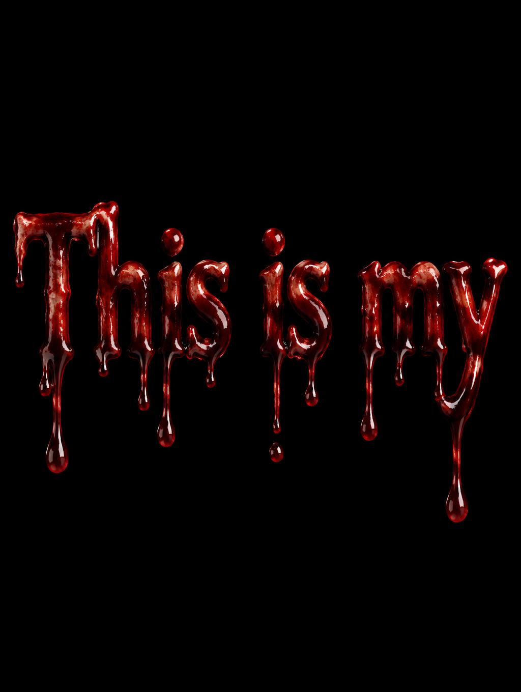 "This is my" — Drip Font Blood | AI Text Effect Generator