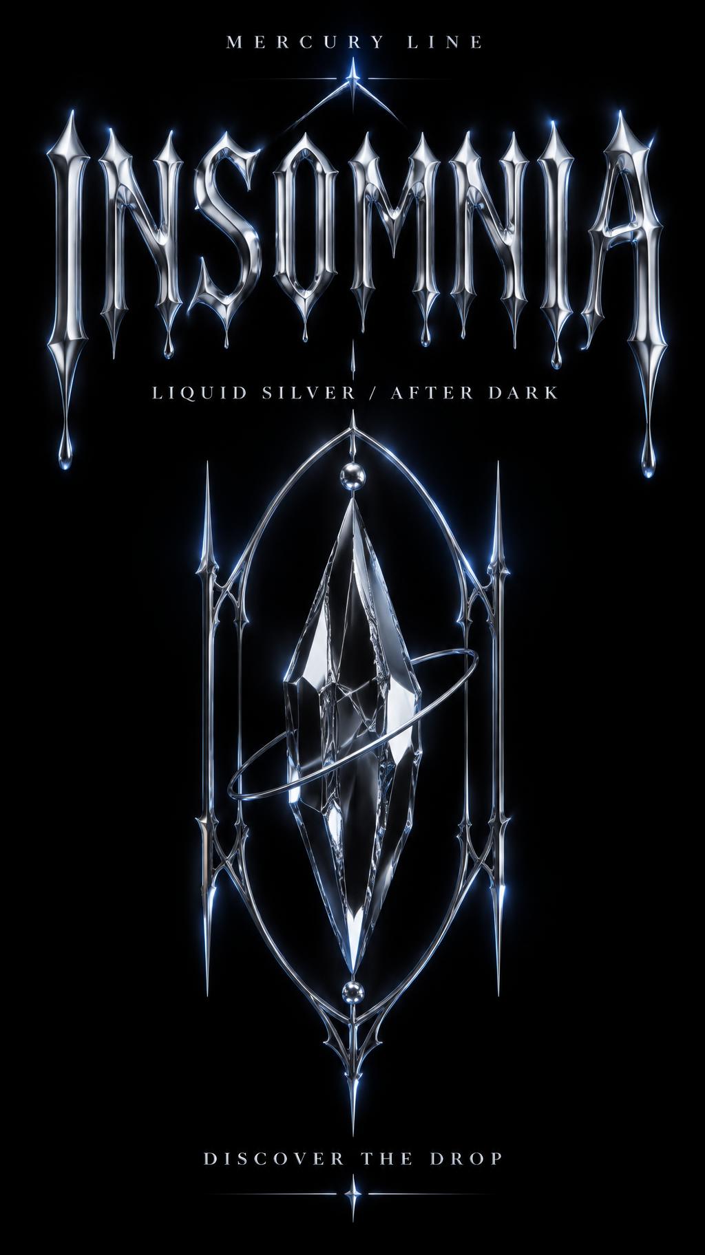 "INSOMNIA
MERCURY LINE
LIQUID SILVER / AFTER DARK
DISCOVER THE DROP" — Chrome Metal 3d | AI Text Effect Generator