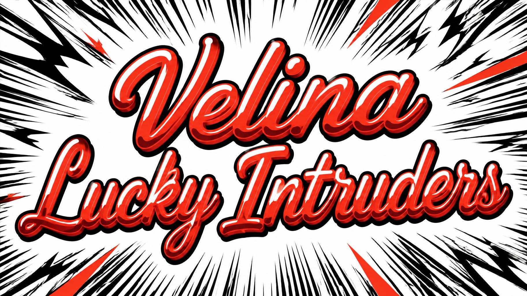 "Velina
Lucky Intruders" — Anime | AI Text Effect Generator